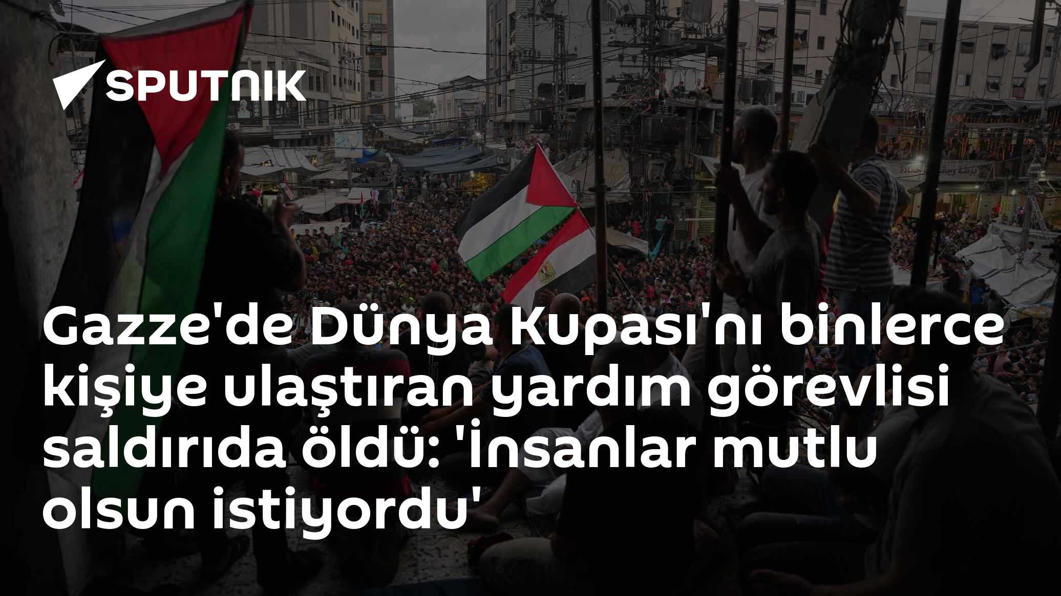 Gazze'de Dünya Kupası'nı binlerce kişiye ulaştıran yardım görevlisi saldırıda öldü: 'İnsanlar mutlu olsun istiyordu'