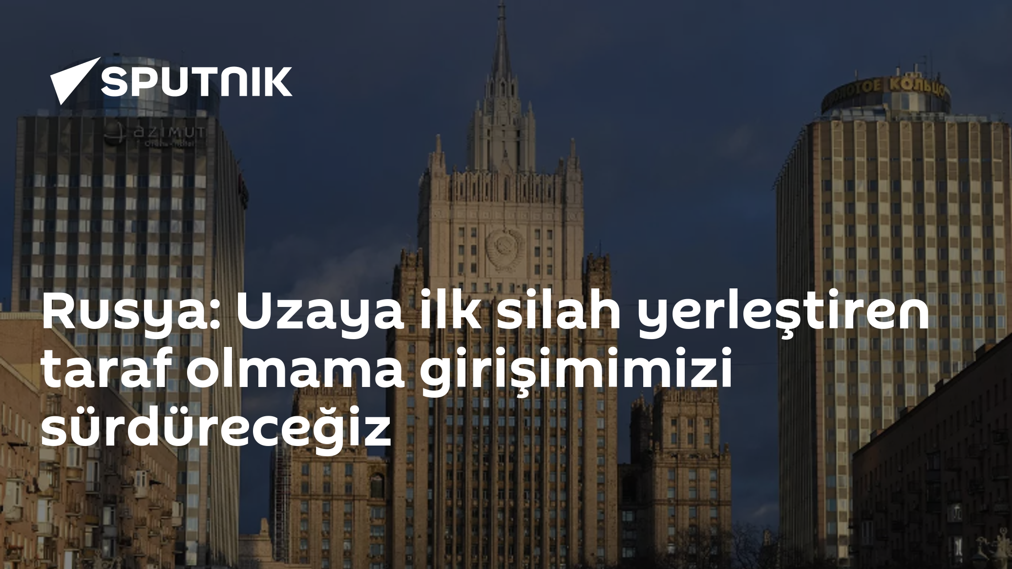Rusya: Uzaya ilk silah yerleştiren taraf olmama girişimimizi sürdüreceğiz