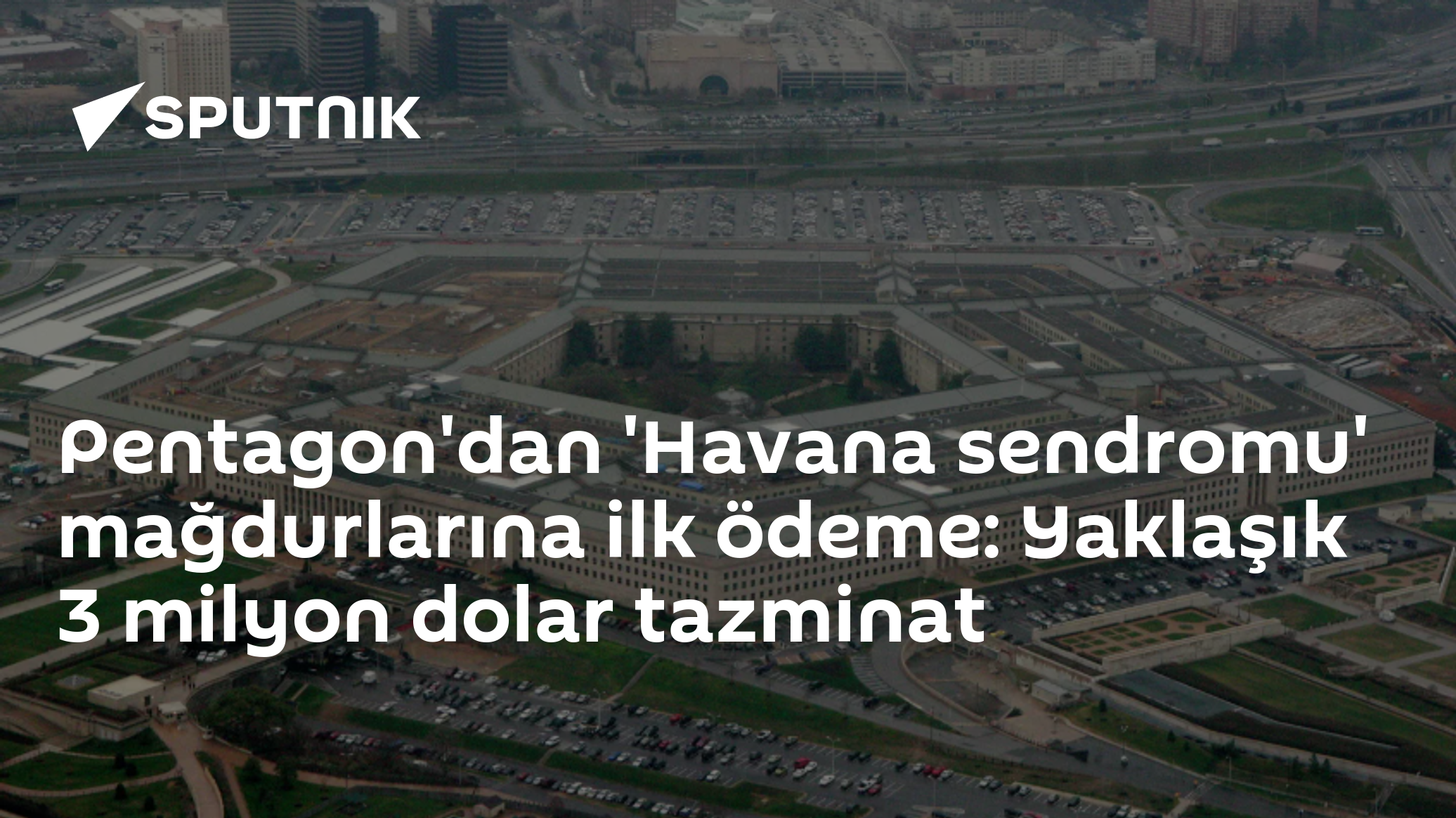 Pentagon'dan 'Havana sendromu' mağdurlarına ilk ödeme: Yaklaşık 3 milyon dolar tazminat
