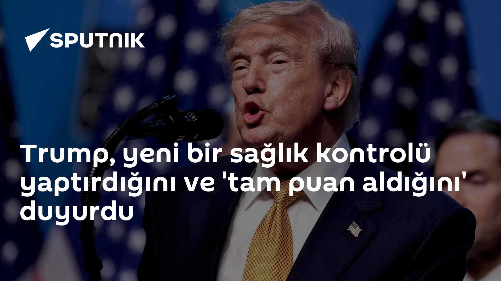 Trump, yeni bir sağlık kontrolü yaptırdığını ve 'tam puan aldığını' belirtti