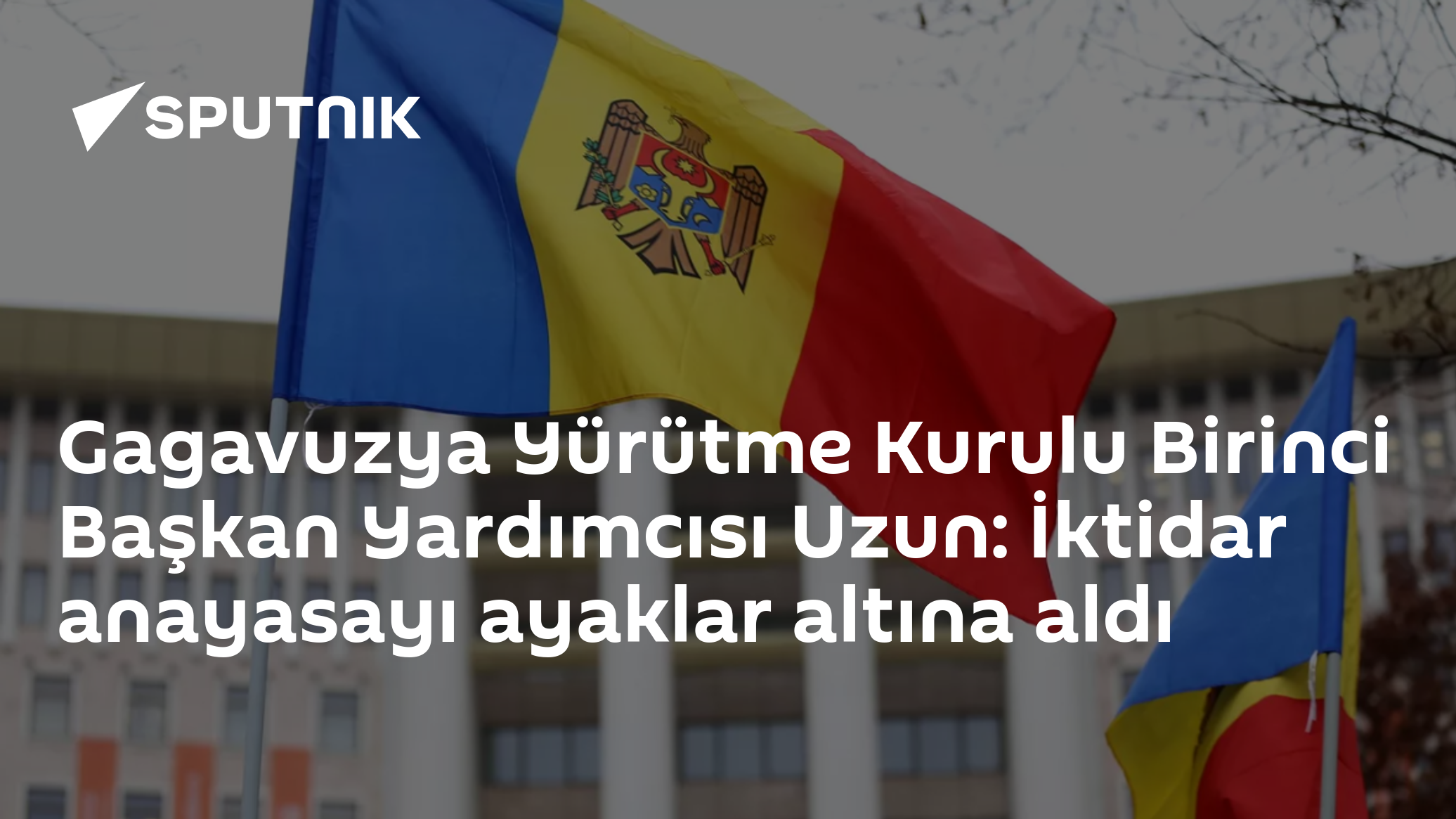 Gagavuzya Yürütme Kurulu Birinci Başkan Yardımcısı Uzun: İktidar anayasayı ayaklar altına aldı