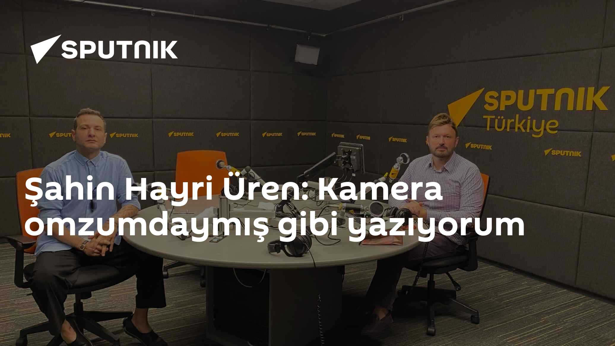 Şahin Hayri Üren: Kamera omzumdaymış gibi yazıyorum