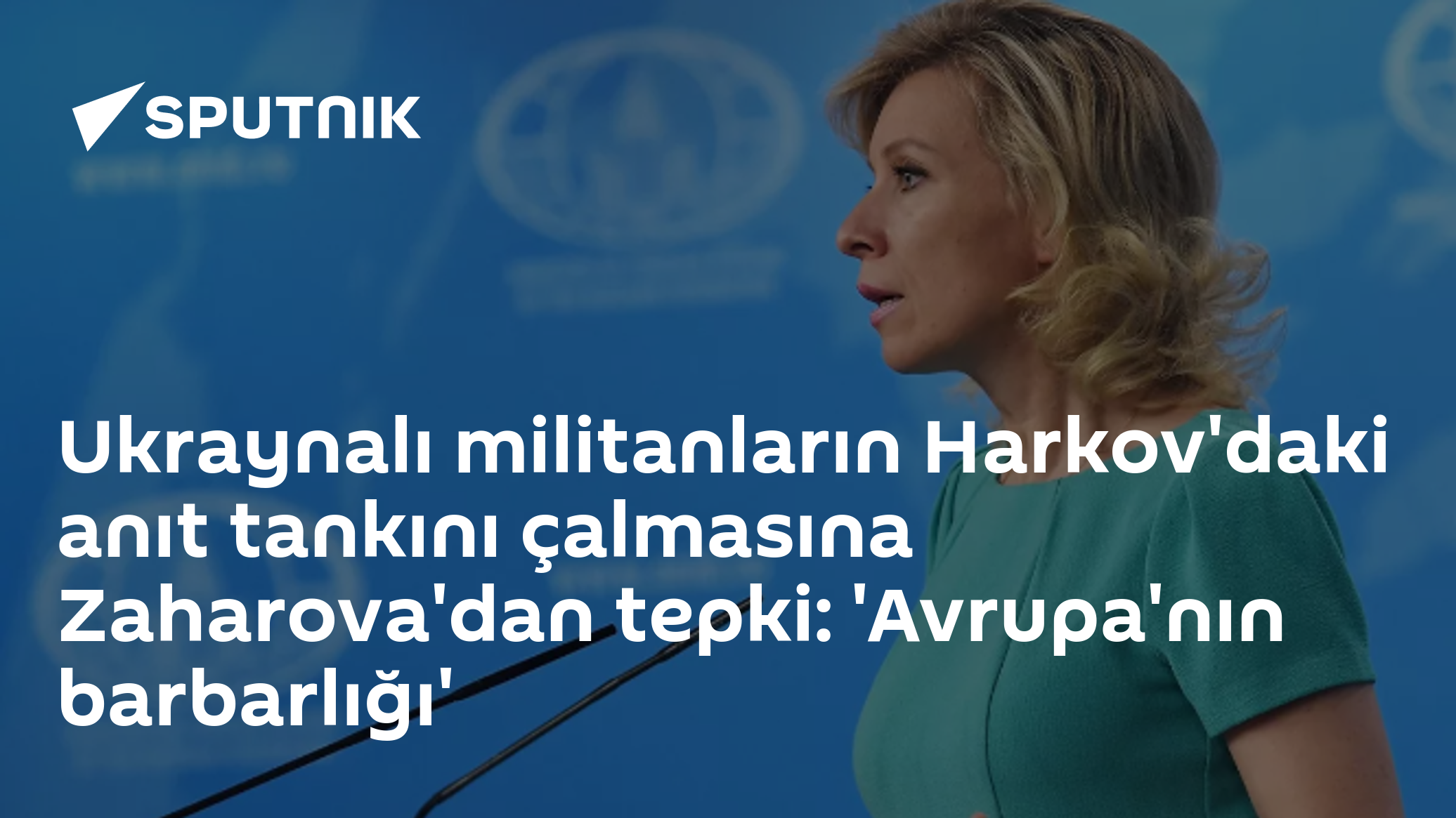 Ukraynalı militanların Harkov'daki anıt tankını çalmasına Zaharova'dan tepki: 'Avrupa'nın barbarlığı'