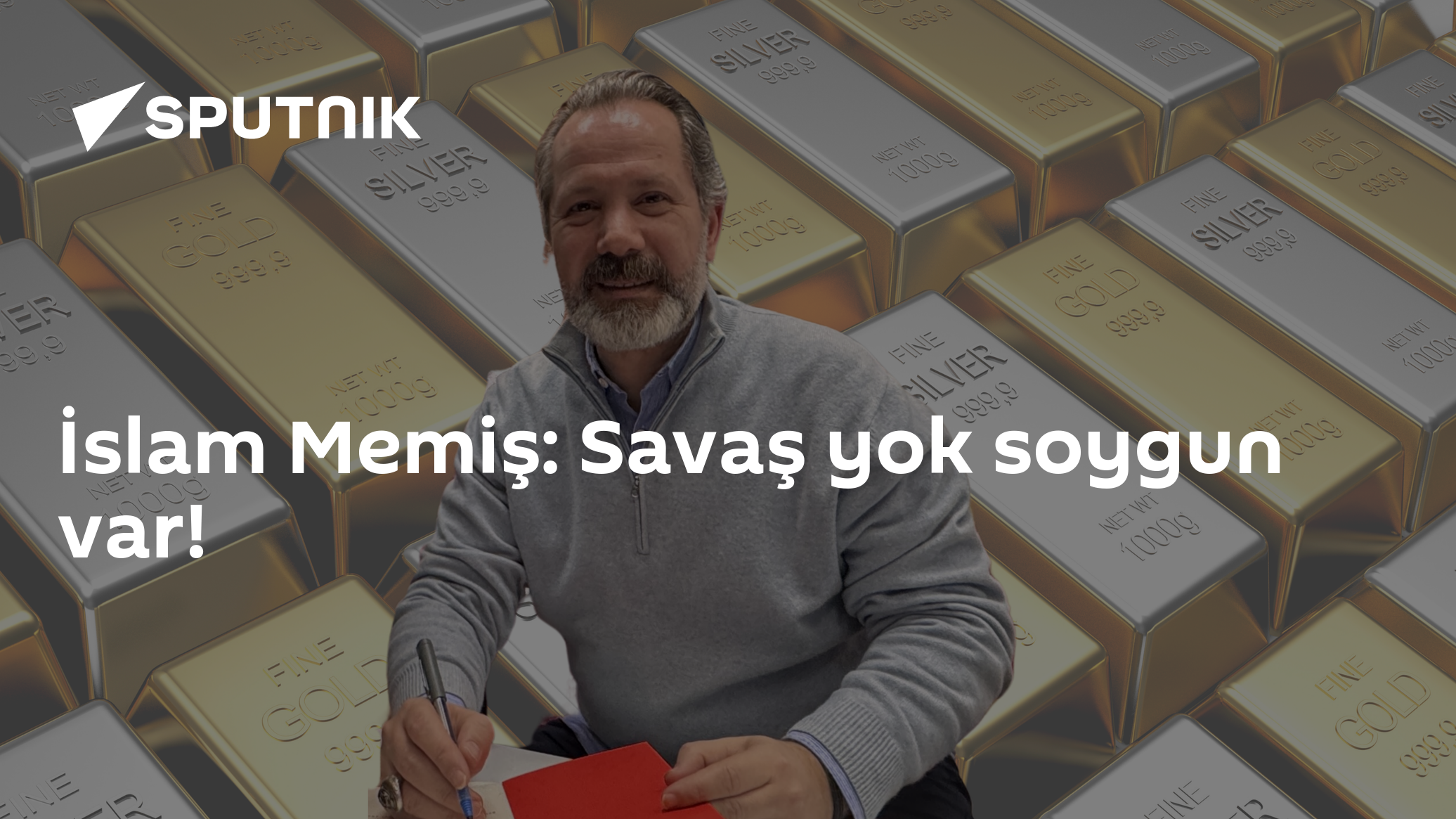 İslam Memiş: Savaş yok soygun var!