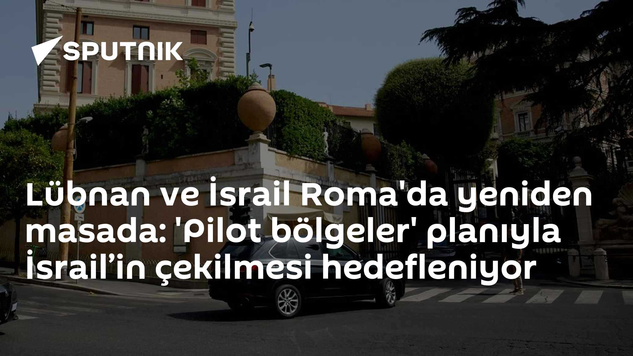 Lübnan ve İsrail Roma’da yeniden masada: ‘Pilot bölgeler’ planıyla İsrail’in çekilmesi hedefleniyor