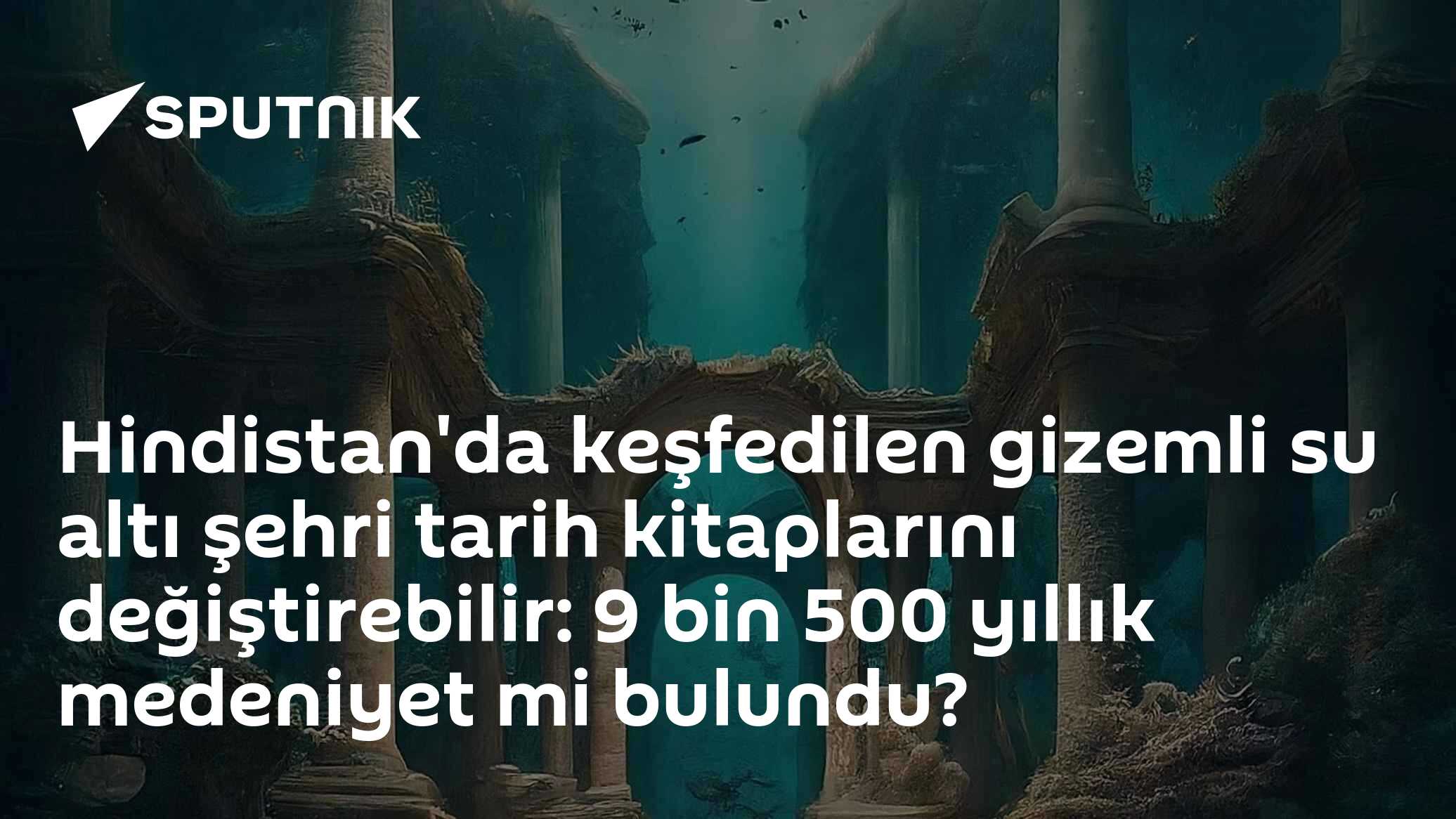Hindistan'da keşfedilen gizemli su altı şehri tarih kitaplarını değiştirebilir: 9 bin 500 yıllık medeniyet mi bulundu?