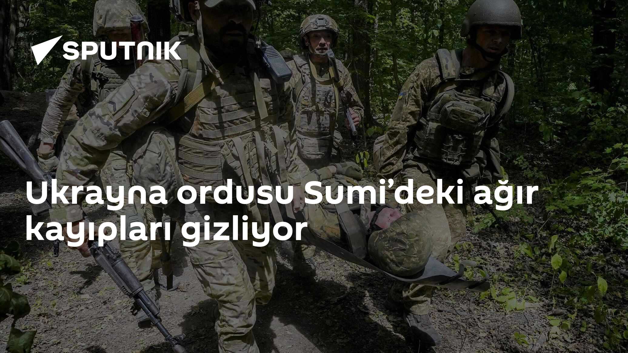 Ukrayna ordusu Sumi’deki ağır kayıpları gizliyor