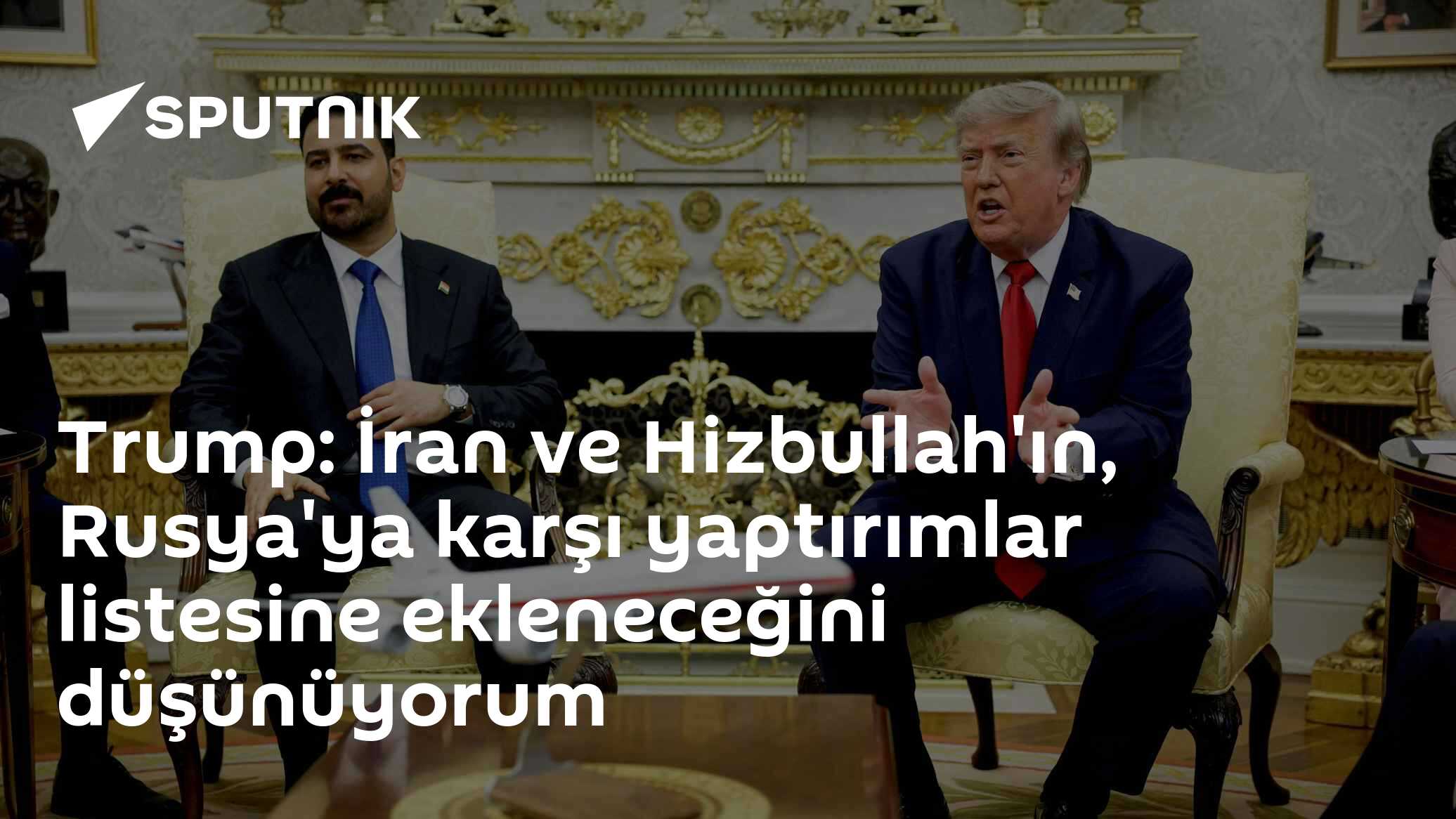 Trump: İran ve Hizbullah'ın, Rusya'ya karşı yaptırımlar listesine ekleneceğini düşünüyorum