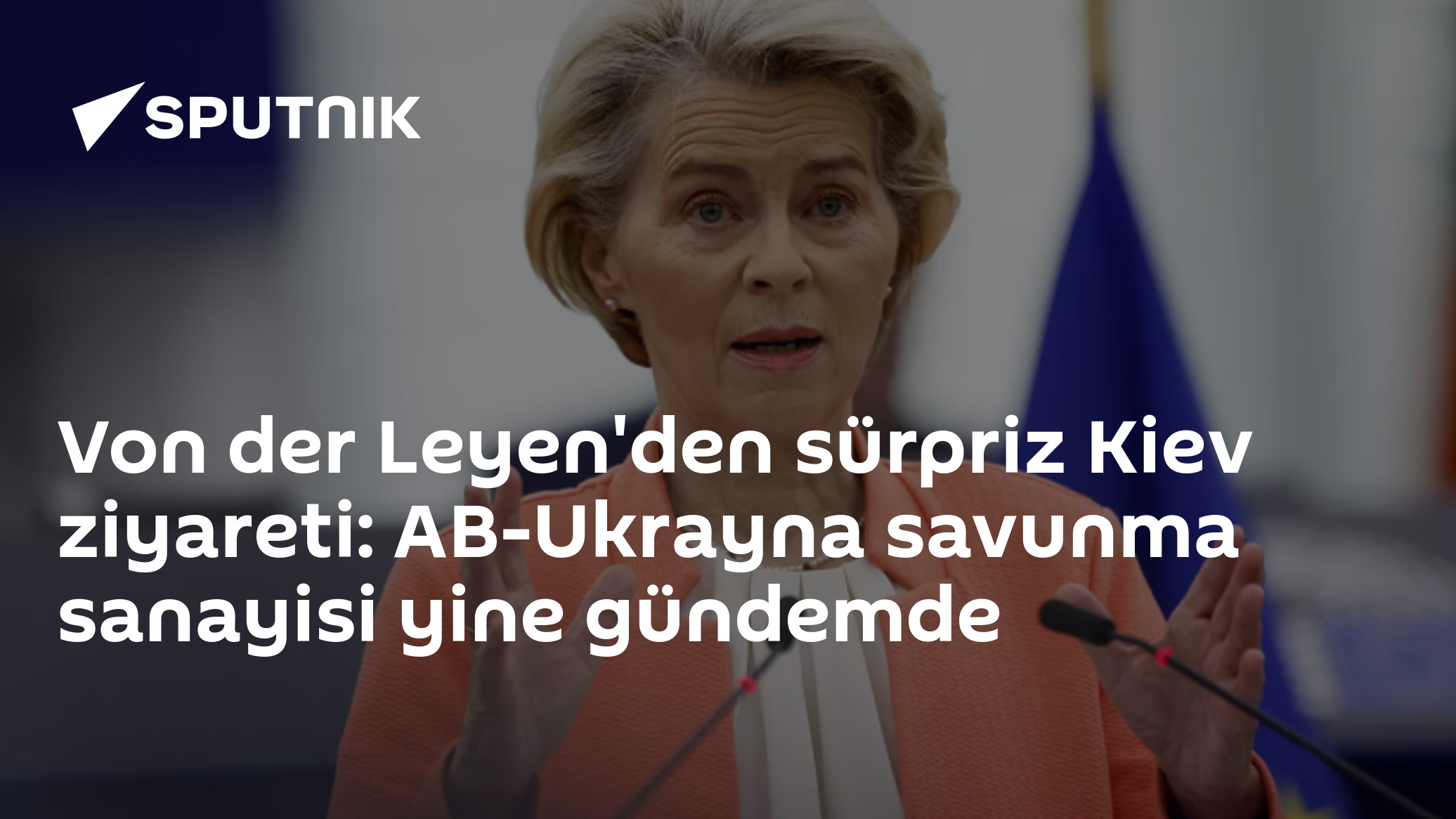 Von der Leyen'den sürpriz Kiev ziyareti: AB-Ukrayna savunma sanayisi yine gündemde