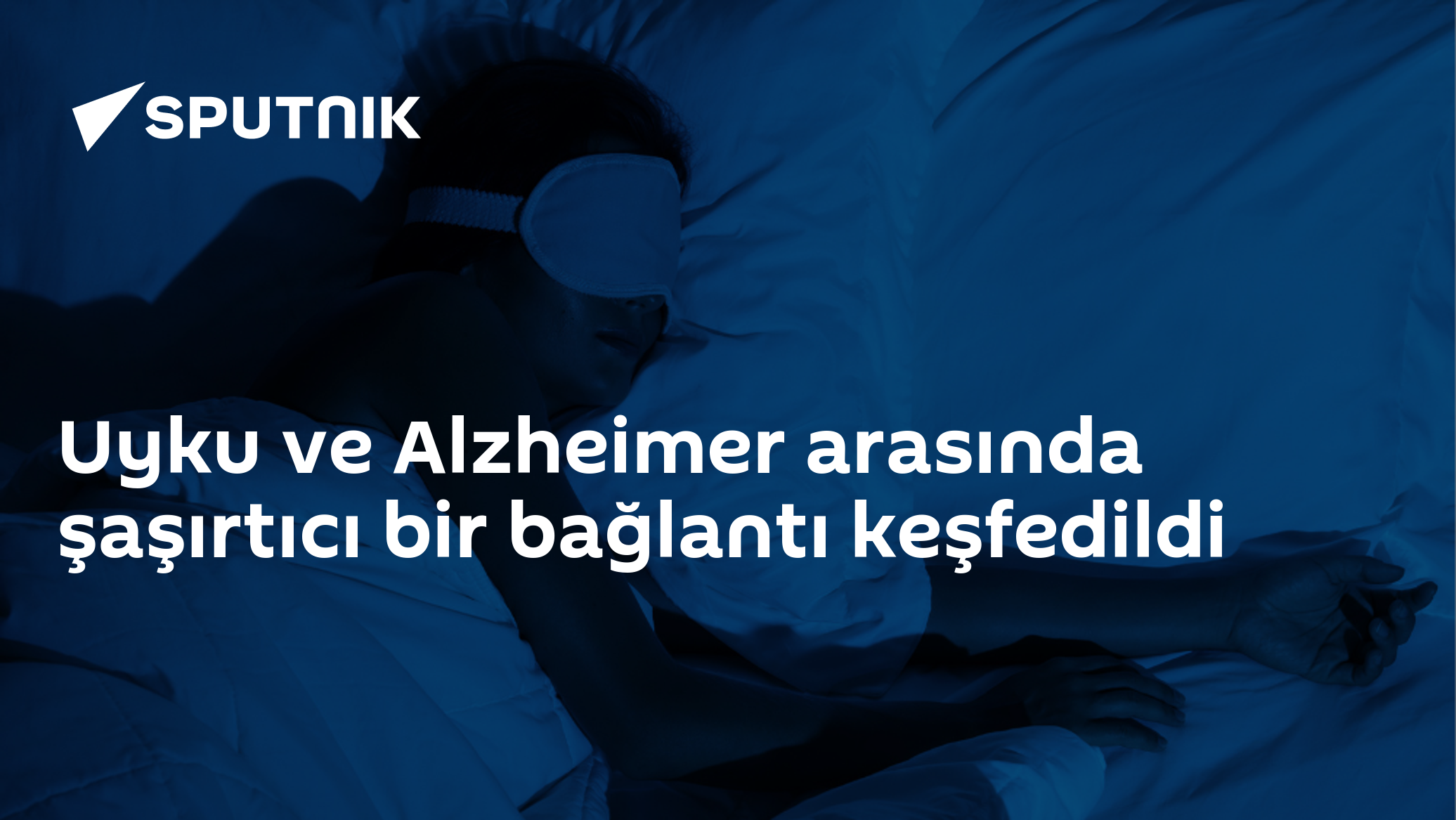 Uyku ve Alzheimer arasında şaşırtıcı bir bağlantı keşfedildi