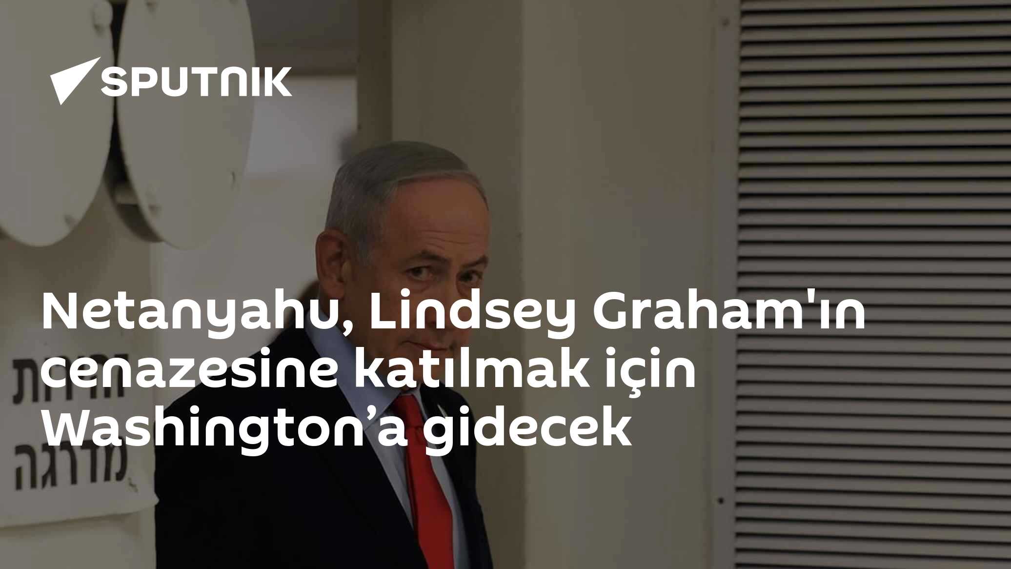 Netanyahu, Lindsey Graham'ın cenazesine katılmak için Washington’a gidecek