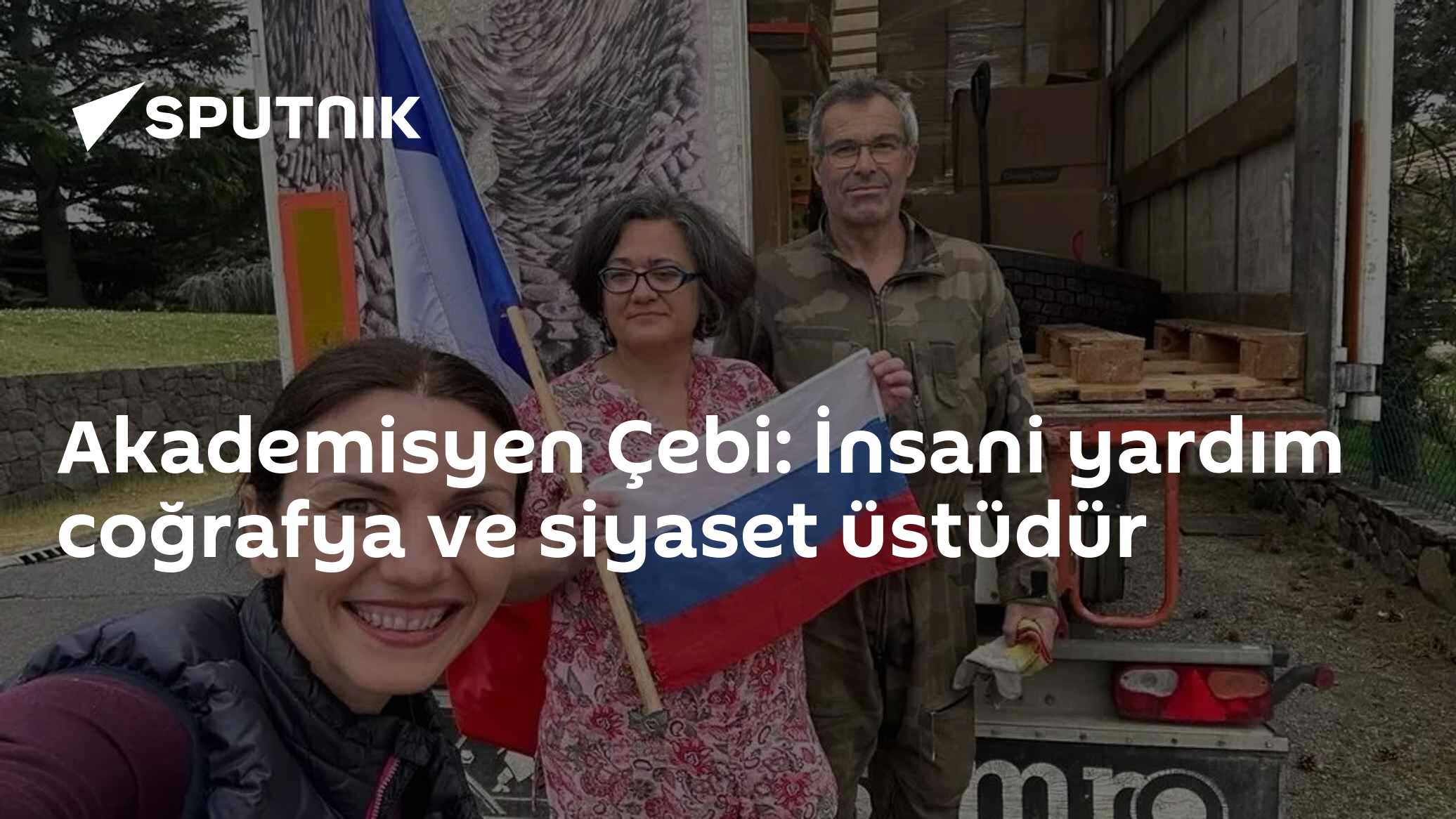 Akademisyen Çebi: İnsani yardım coğrafya ve siyaset üstüdür