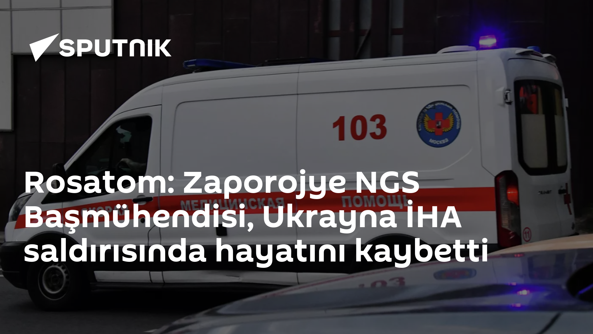 Rosatom: Zaporojye NGS Başmühendisi, Ukrayna İHA saldırısında hayatını kaybetti