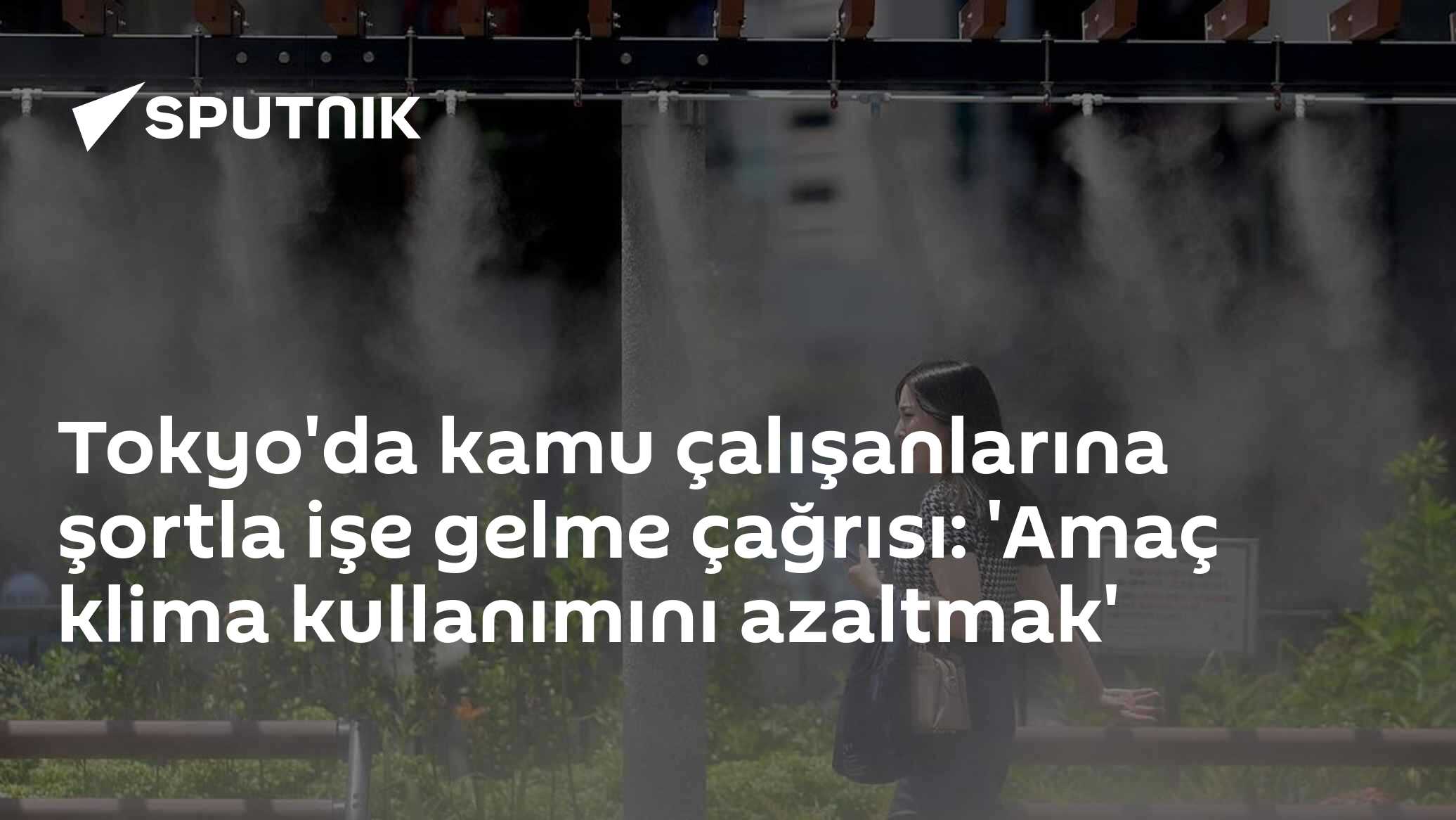 Tokyo'da kamu çalışanlarına şortla işe gelme çağrısı: 'Amaç klima kullanımını azaltmak'
