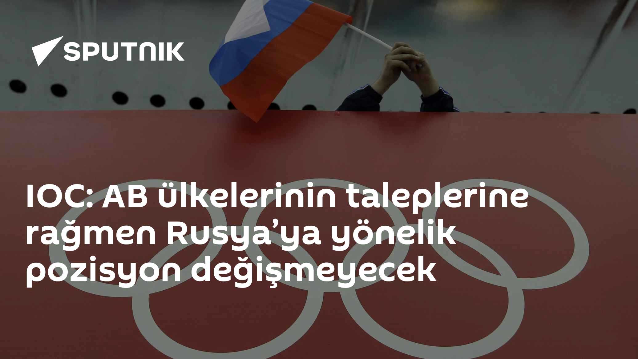IOC: AB ülkelerinin taleplerine rağmen Rusya’ya yönelik pozisyon değişmeyecek