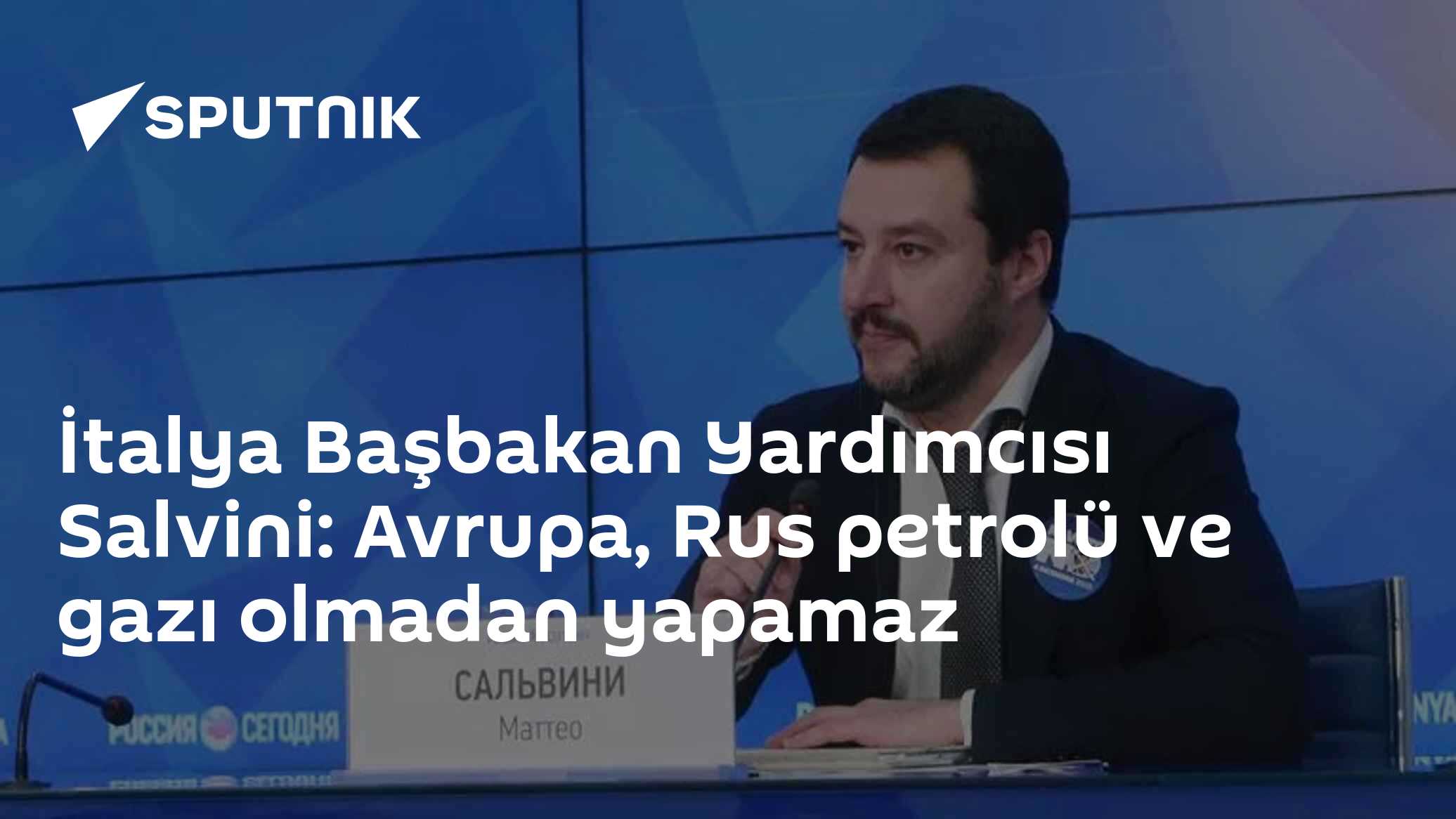 İtalya Başbakan Yardımcısı Salvini: Avrupa, Rus petrolü ve gazı olmadan yapamaz