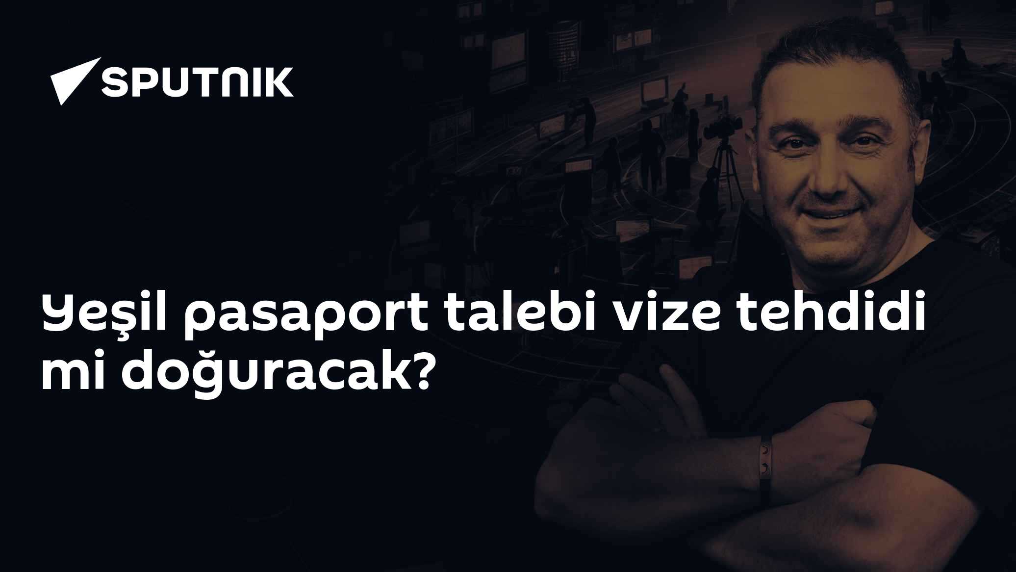 Yeşil pasaport talebi vize tehdidi mi doğuracak?
