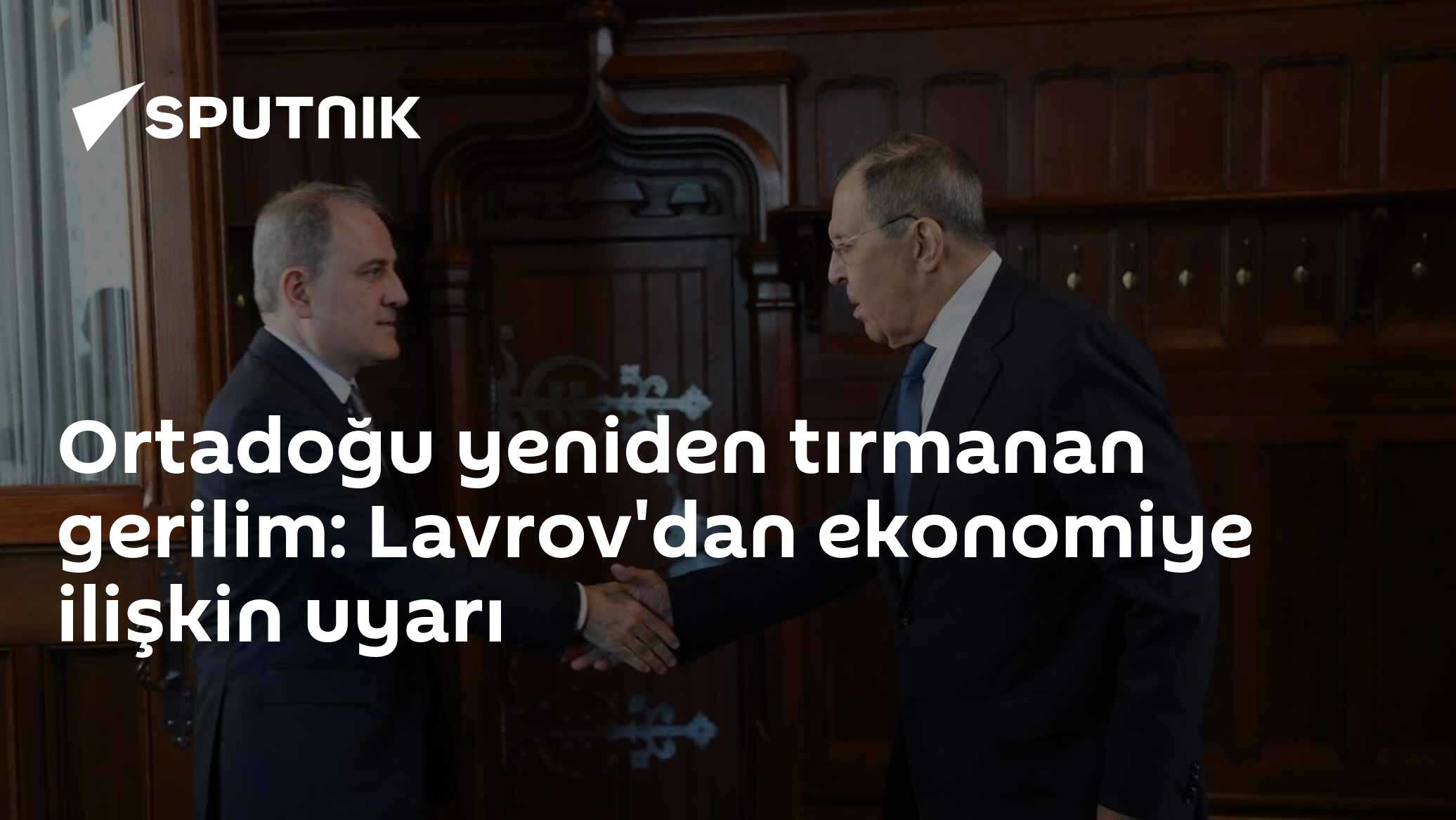 Ortadoğu yeniden tırmanan gerilim: Lavrov'dan ekonomiye ilişkin uyarı
