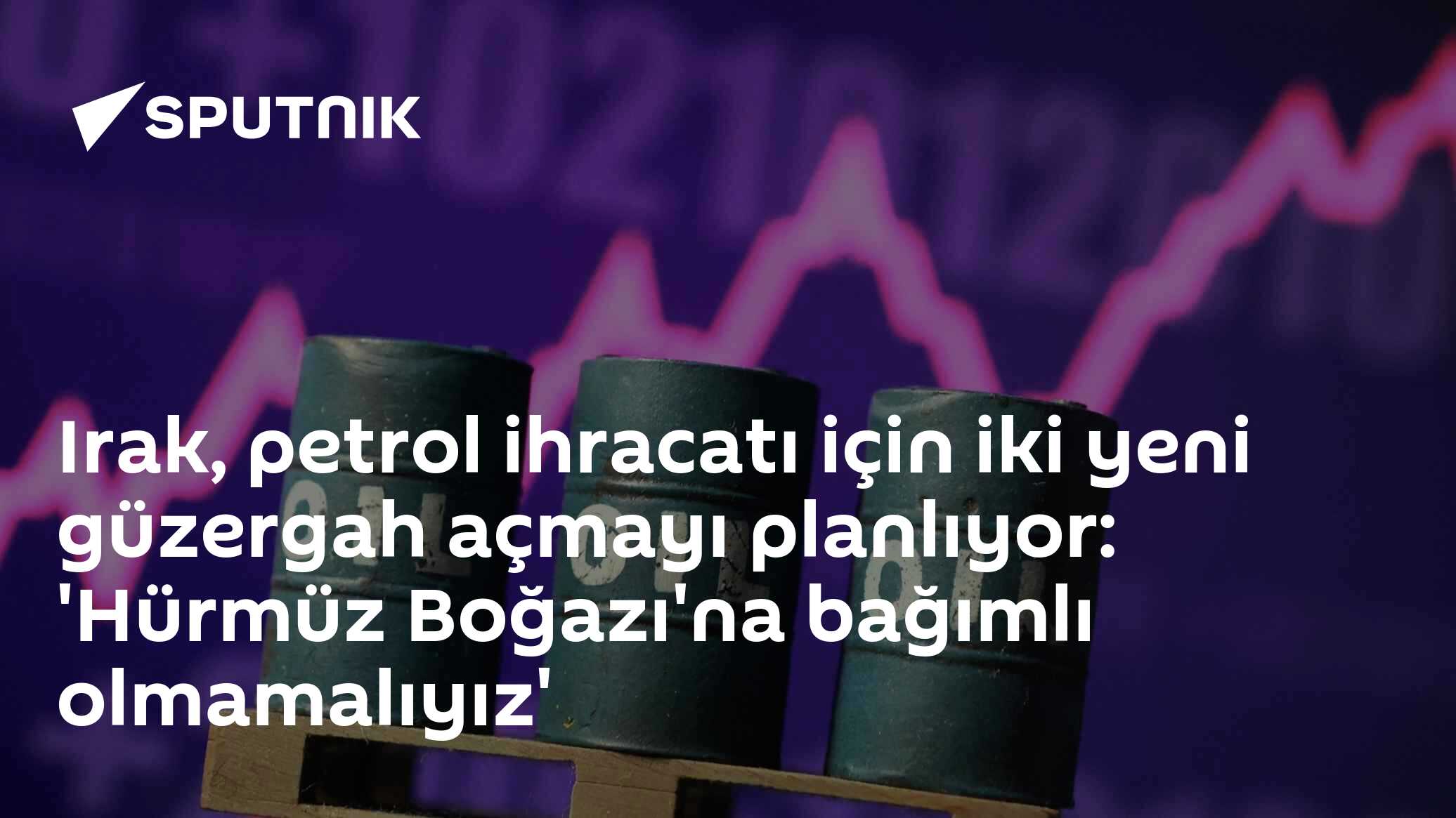 Irak, petrol ihracatı için iki yeni güzergah açmayı planlıyor: 'Hürmüz Boğazı'na bağımlı olmamalıyız'