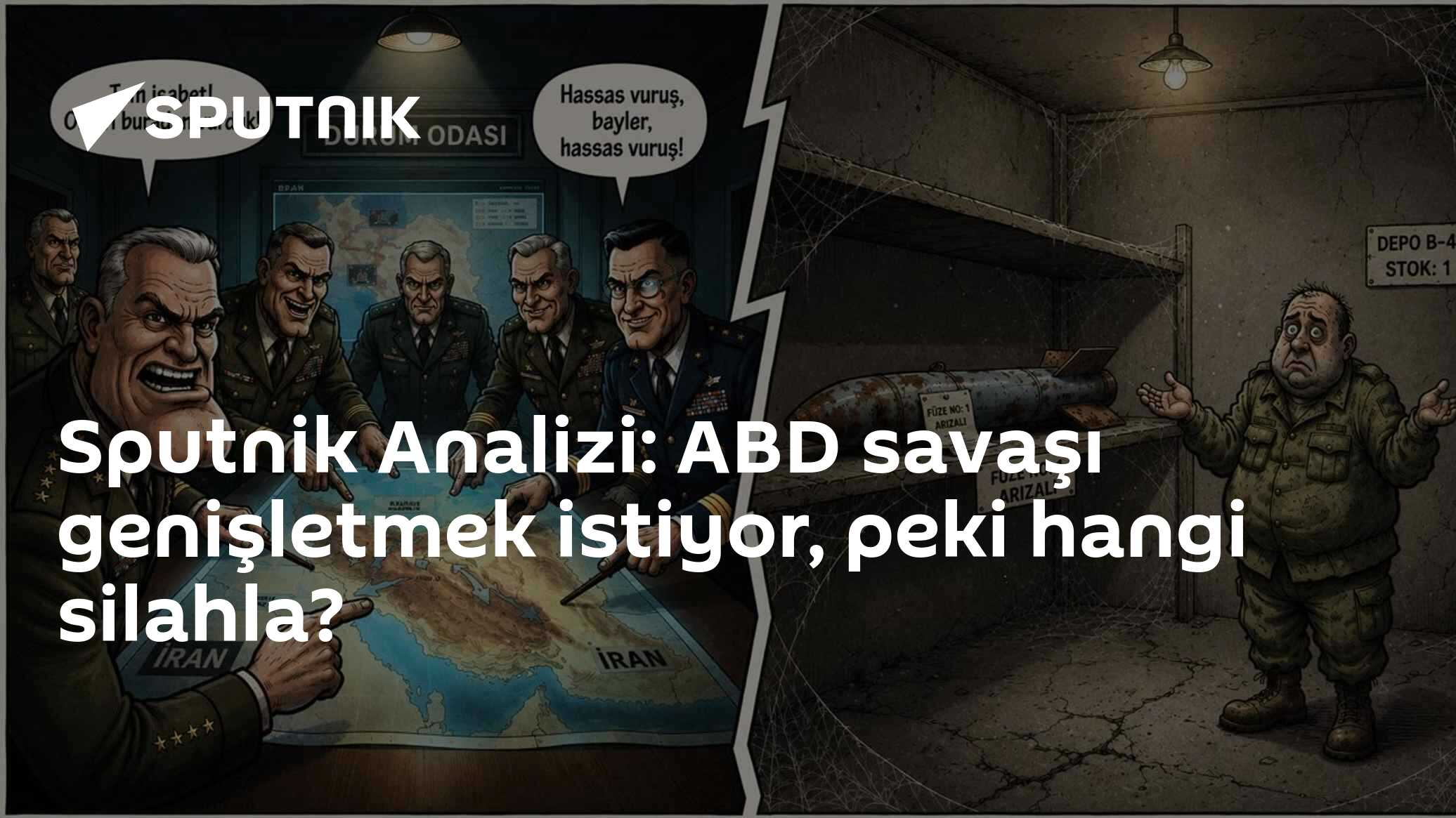 Sputnik Analizi: ABD savaşı genişletmek istiyor, peki hangi silahla?