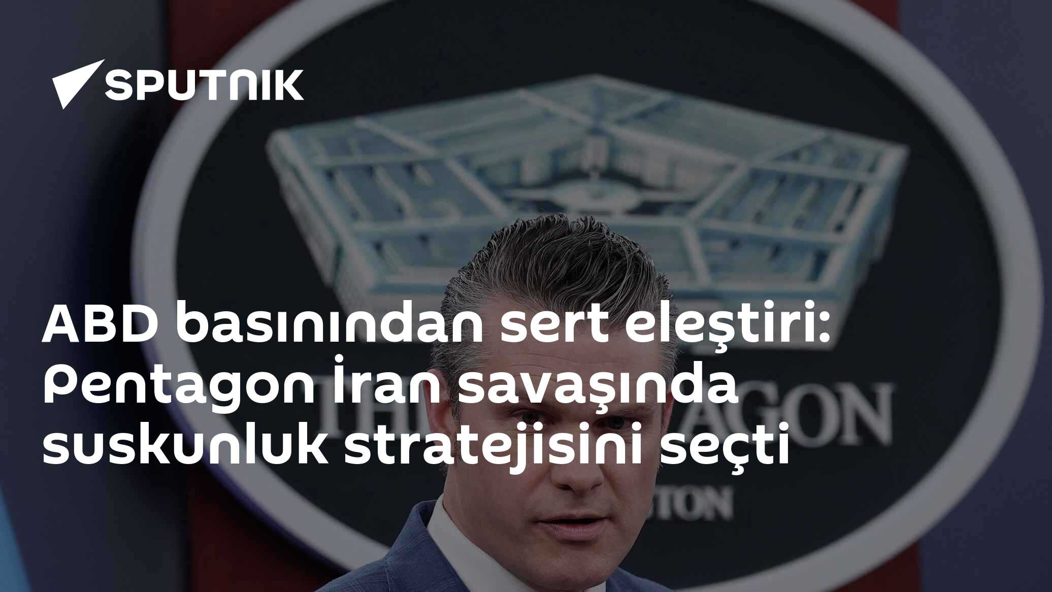 ABD basınından sert eleştiri: Pentagon İran savaşında suskunluk stratejisini seçti