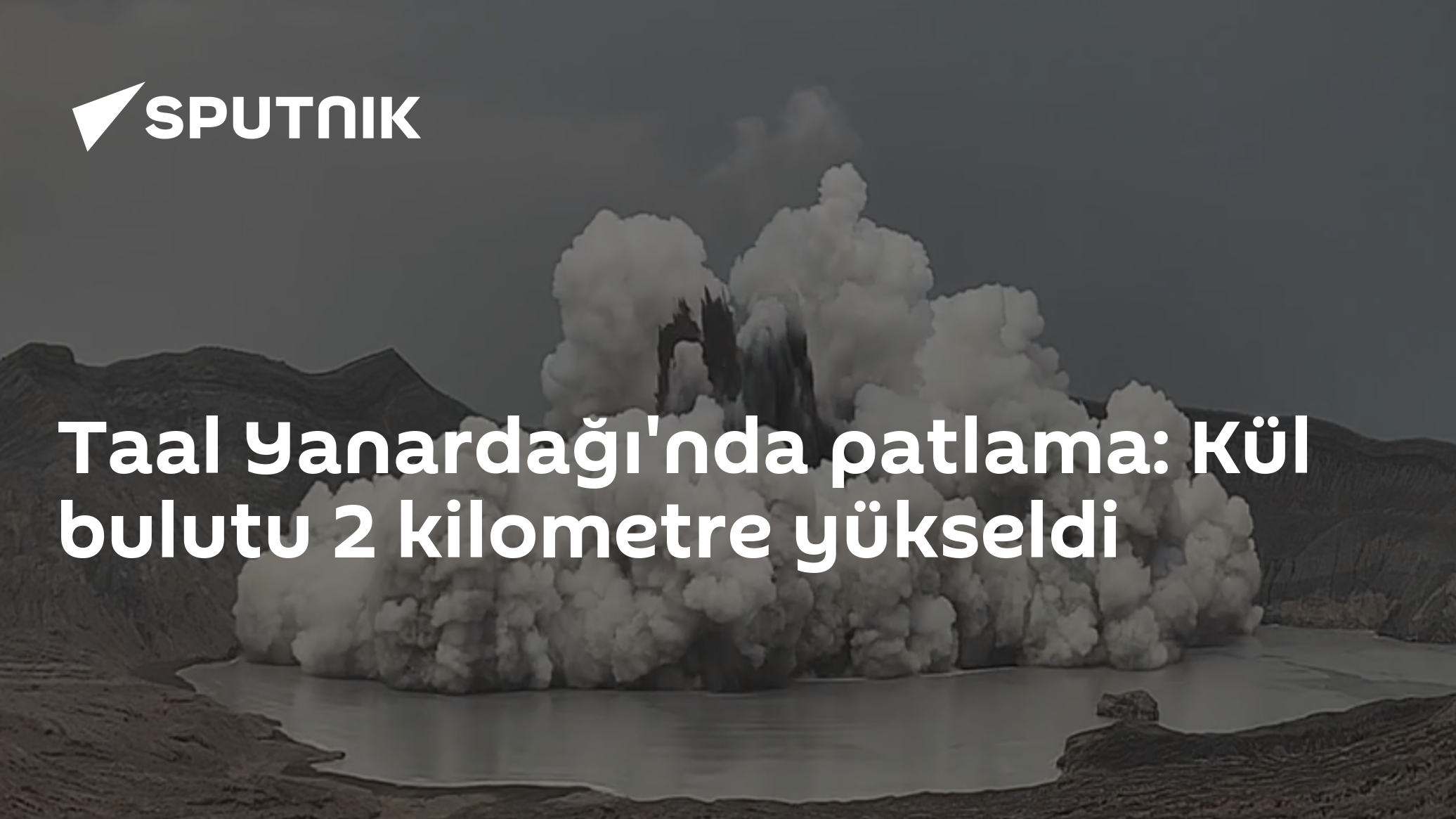 Taal Yanardağı'nda patlama: Kül bulutu 2 kilometre yükseldi