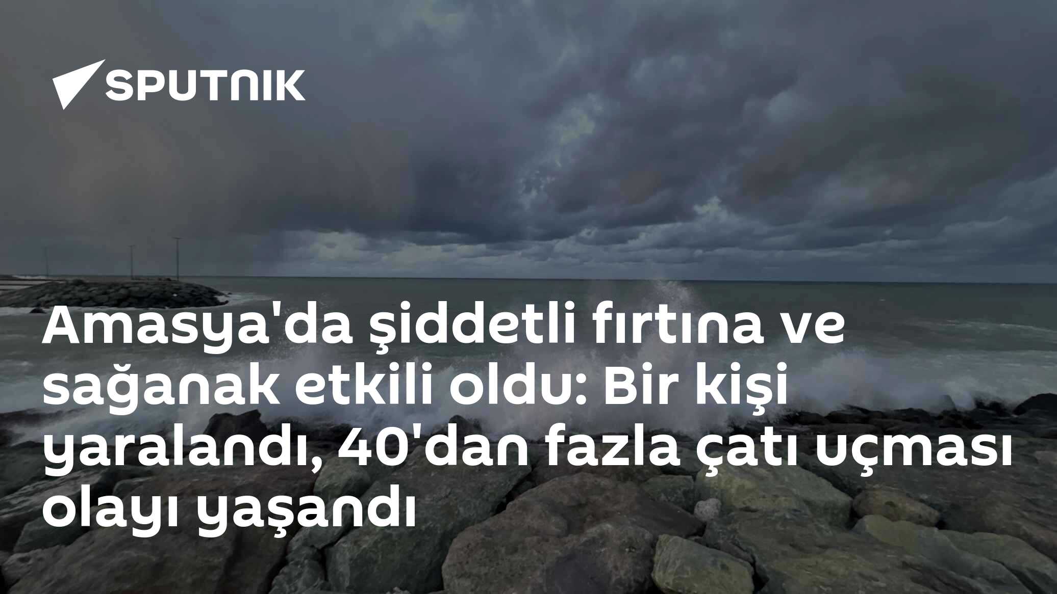 Amasya'da şiddetli fırtına ve sağanak etkili oldu: Bir kişi yaralandı ...