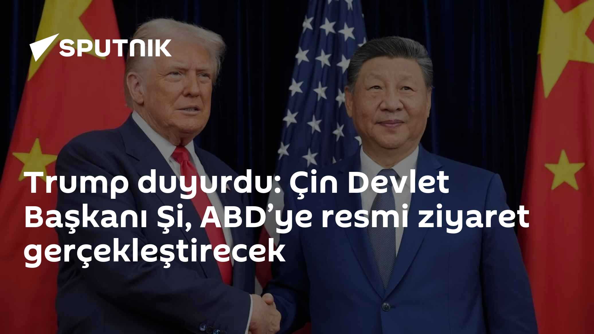 Trump duyurdu: Çin Devlet Başkanı Şi, ABD’ye resmi ziyaret gerçekleştirecek