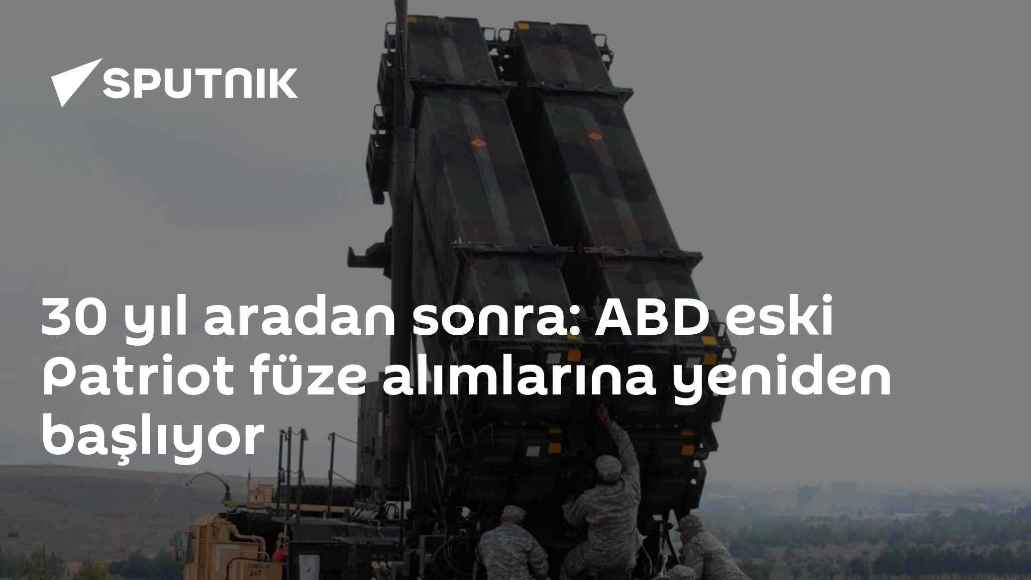 30 yıl aradan sonra: ABD eski Patriot füze alımlarına yeniden başlıyor