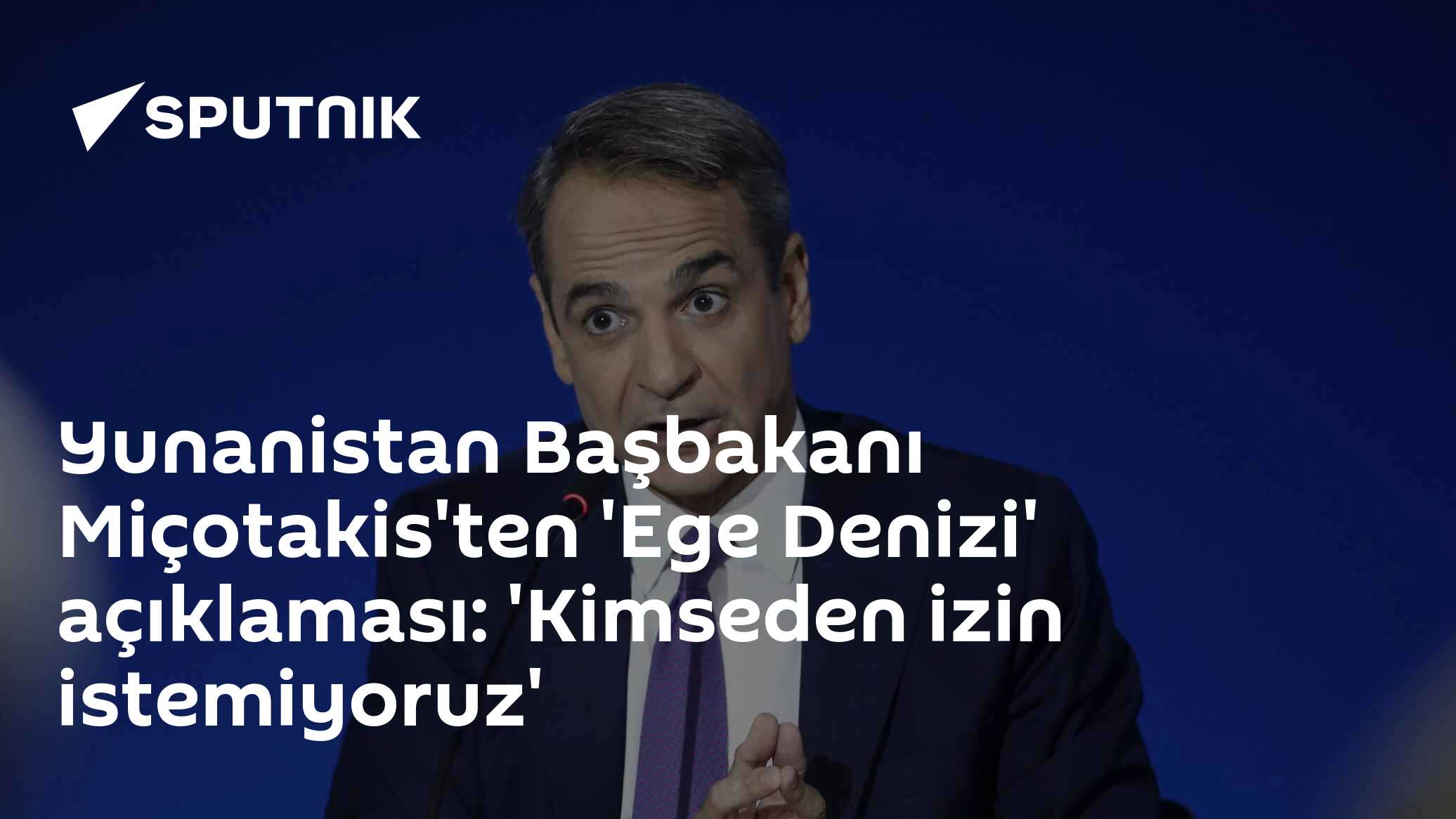 Yunanistan Başbakanı Miçotakis'ten 'Ege Denizi' açıklaması: 'Kimseden izin istemiyoruz'
