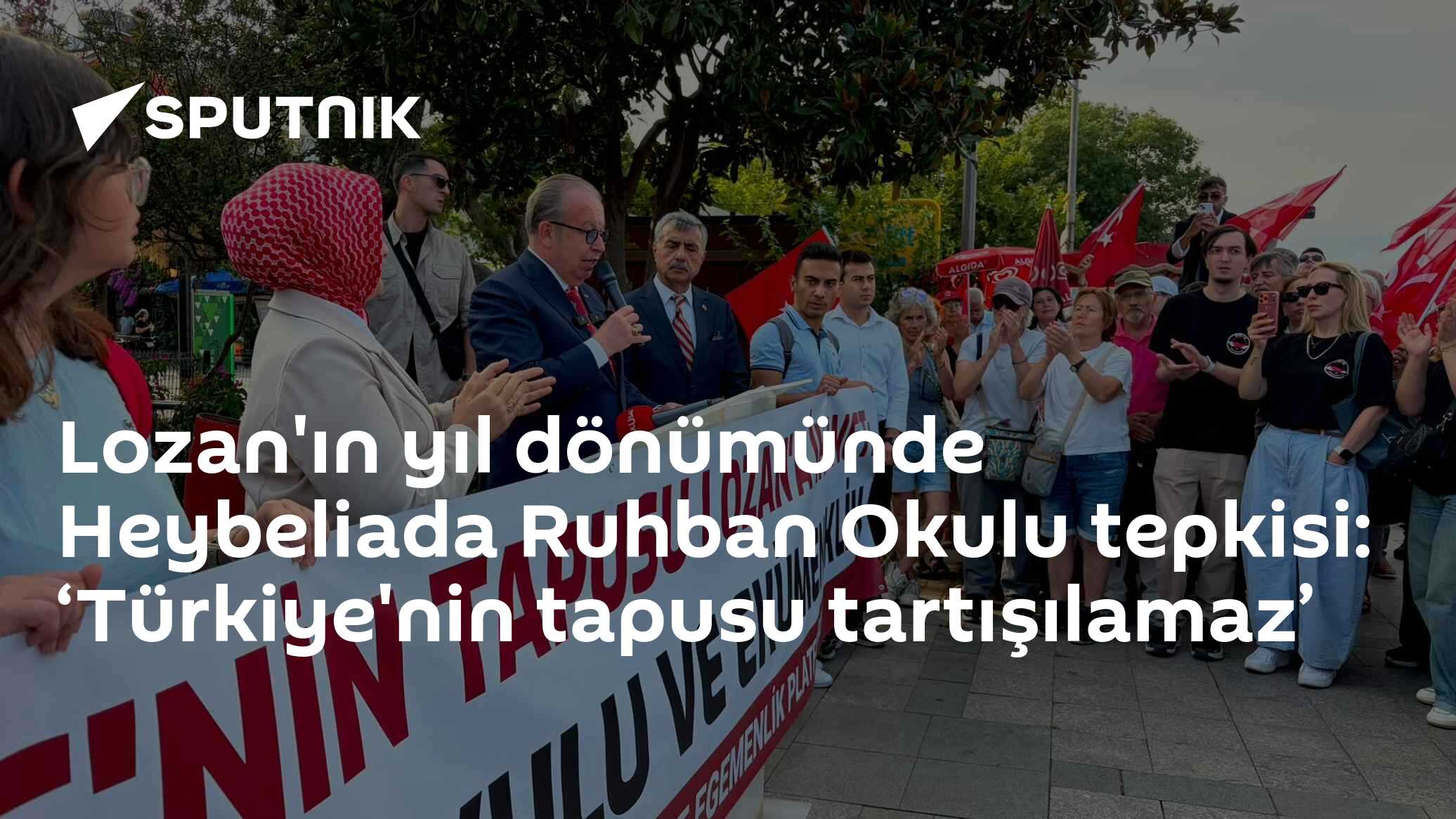 Lozan'ın yıl dönümünde Heybeliada Ruhban Okulu tepkisi: ‘Türkiye'nin tapusu tartışılamaz’