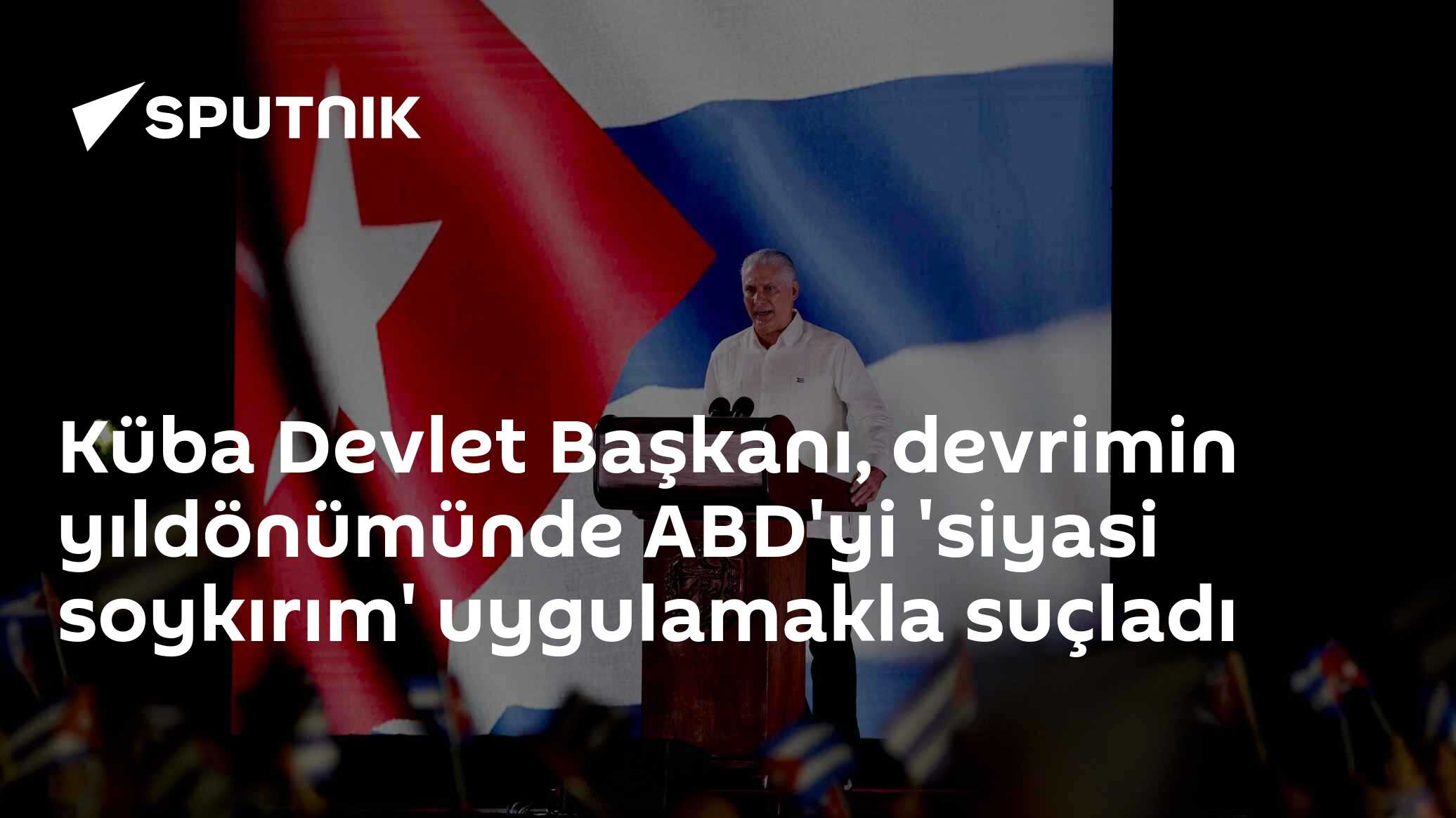 Küba Devlet Başkanı, devrimin yıldönümünde ABD'yi 'siyasi soykırım' uygulamakla suçladı