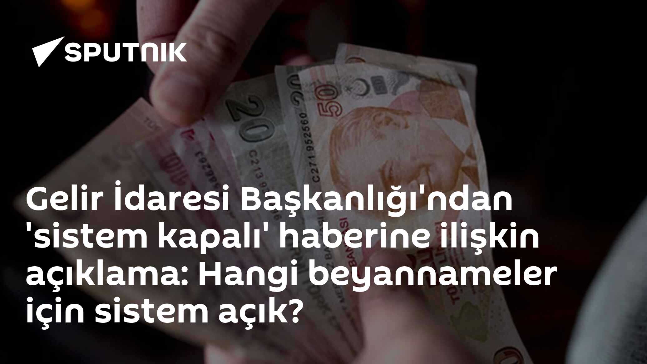 Gelir İdaresi Başkanlığı'ndan 'sistem kapalı' haberine ilişkin açıklama: Hangi beyannameler için sistem açık?