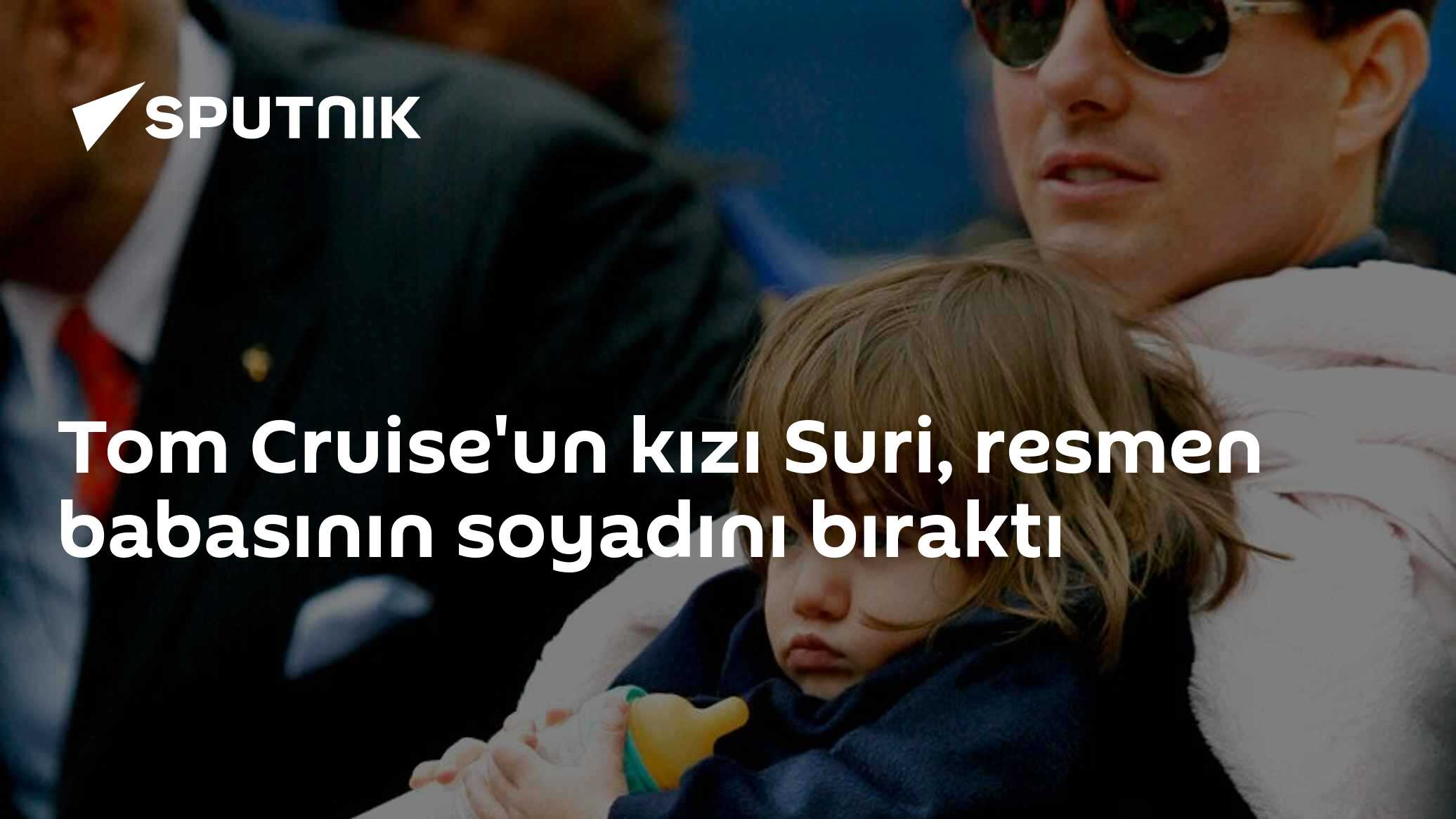Tom Cruise'un kızı Suri, resmen babasının soyadını bıraktı