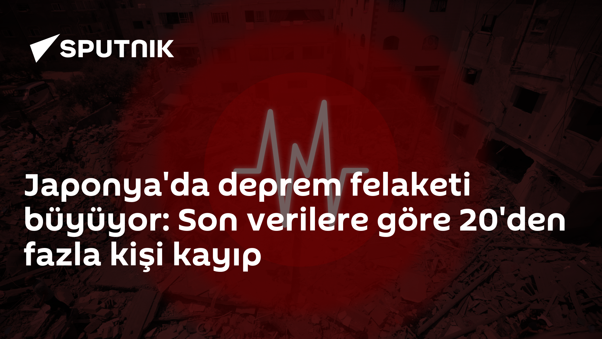 Japonya'da deprem felaketi büyüyor: Son verilere göre 20'den fazla kişi kayıp