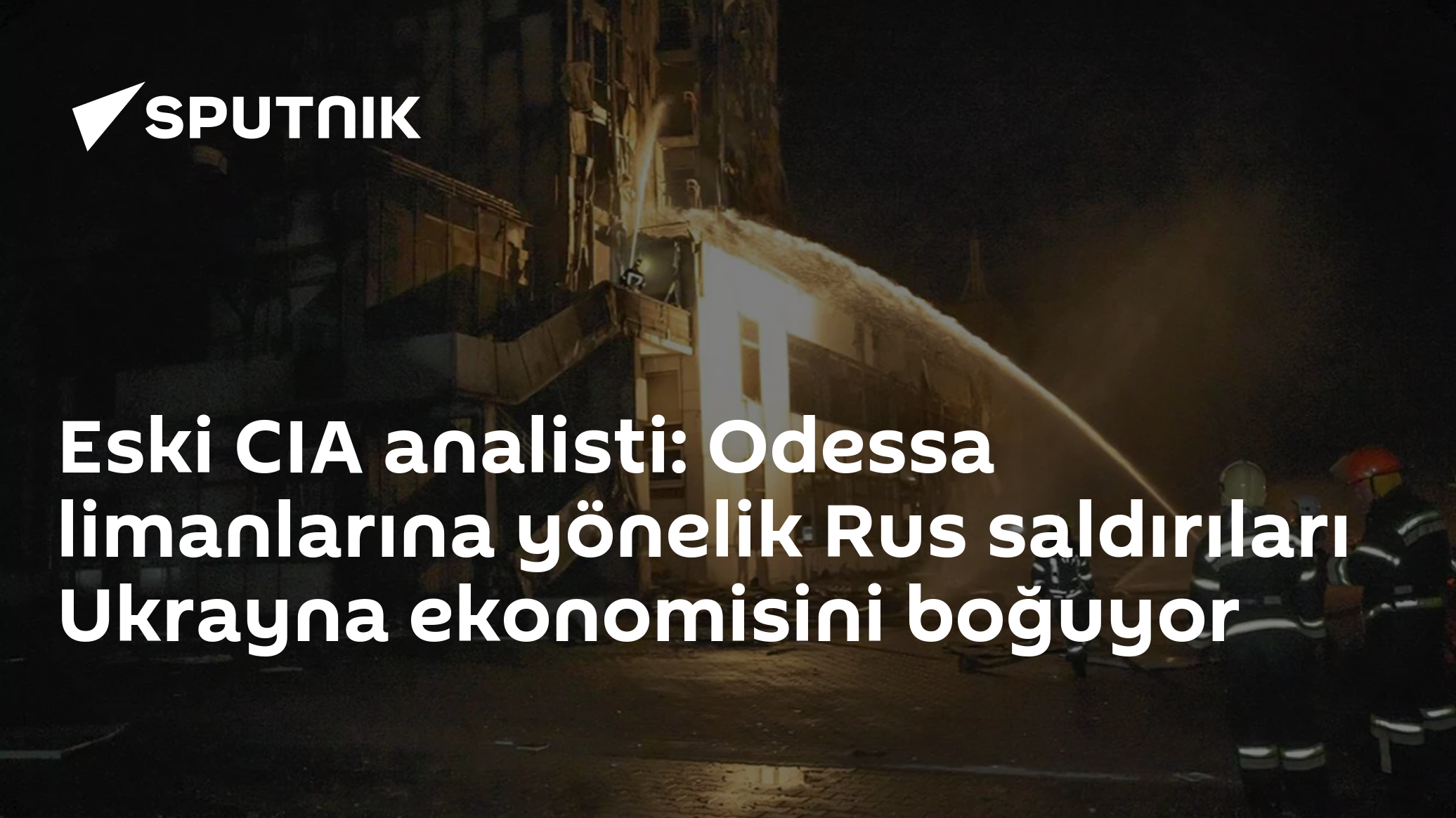 Eski CIA analisti: Odessa limanlarına yönelik Rus saldırıları Ukrayna ekonomisini boğuyor