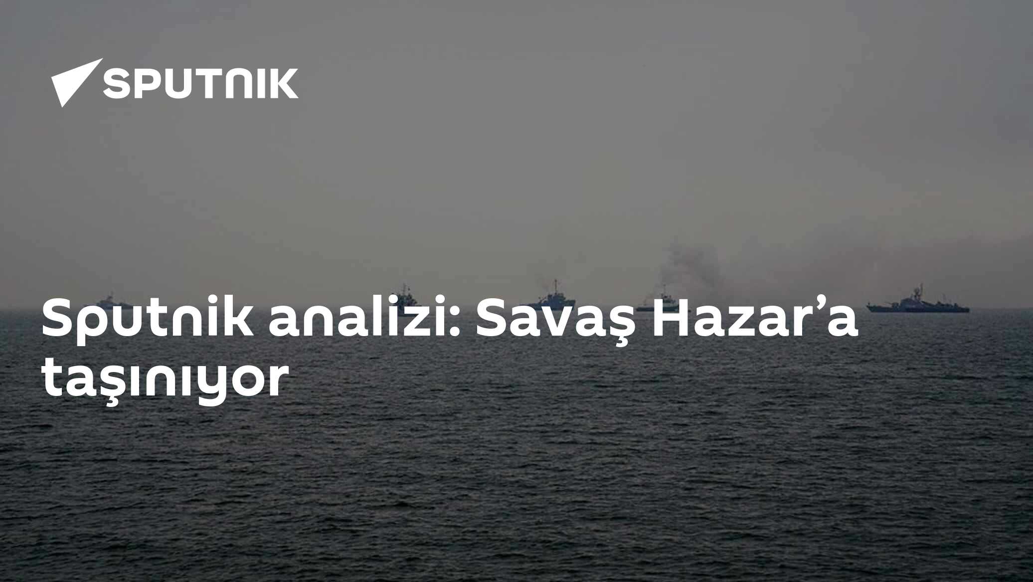 Sputnik analizi: Savaş Hazar’a taşınıyor