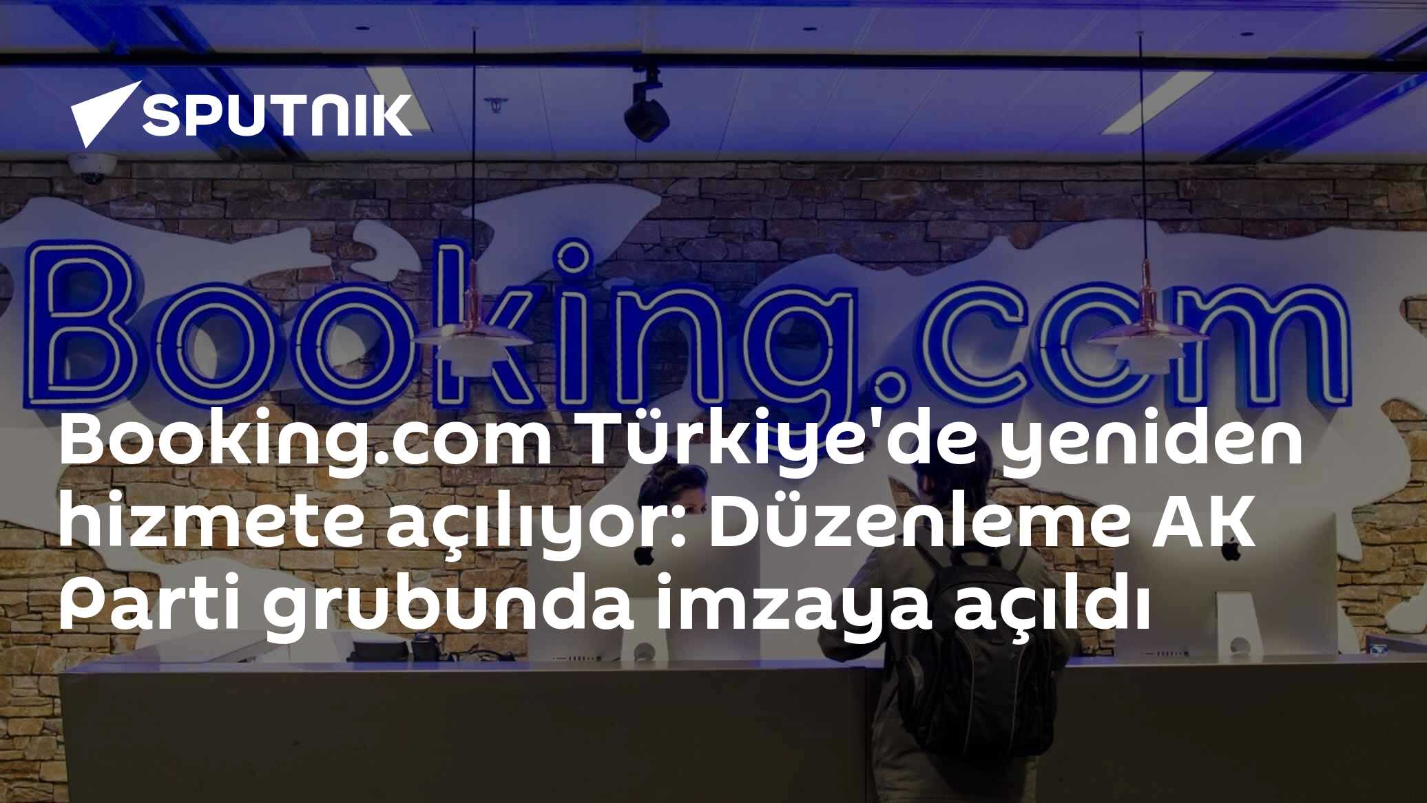 Booking.com Türkiye'de yeniden hizmete açılıyor: Düzenleme AK Parti grubunda imzaya açıldı