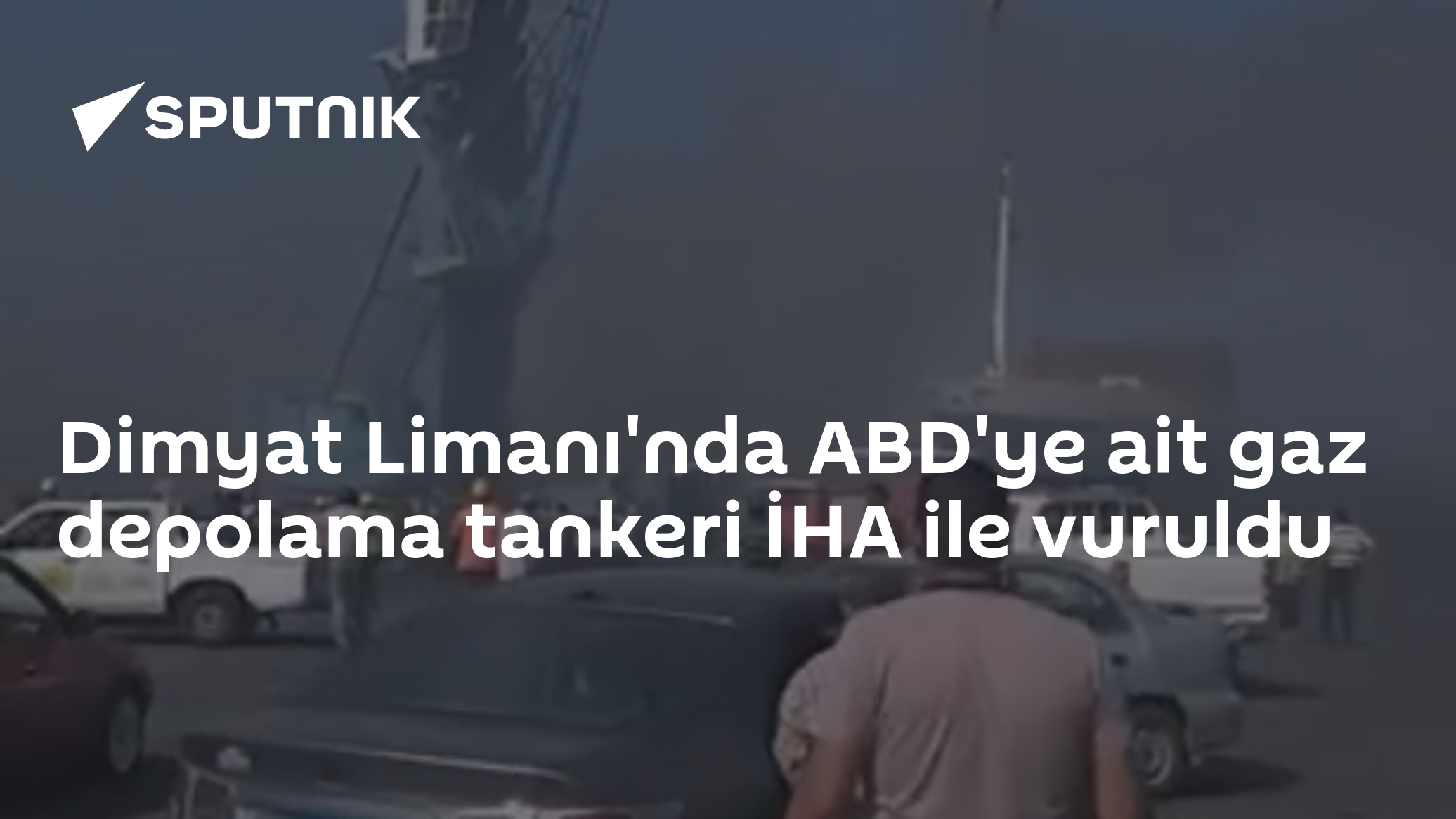 Dimyat Limanı'nda ABD'ye ait gaz depolama tankeri İHA ile vuruldu