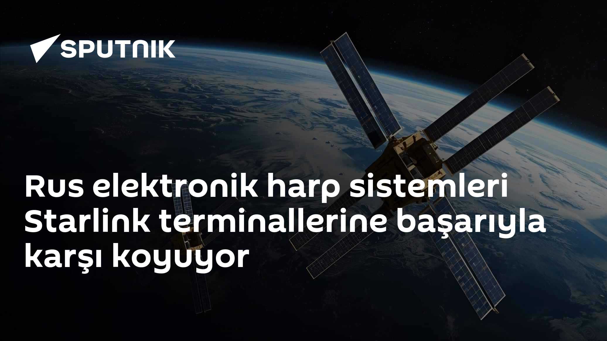 Rus elektronik harp sistemleri Starlink terminallerine başarıyla karşı koyuyor