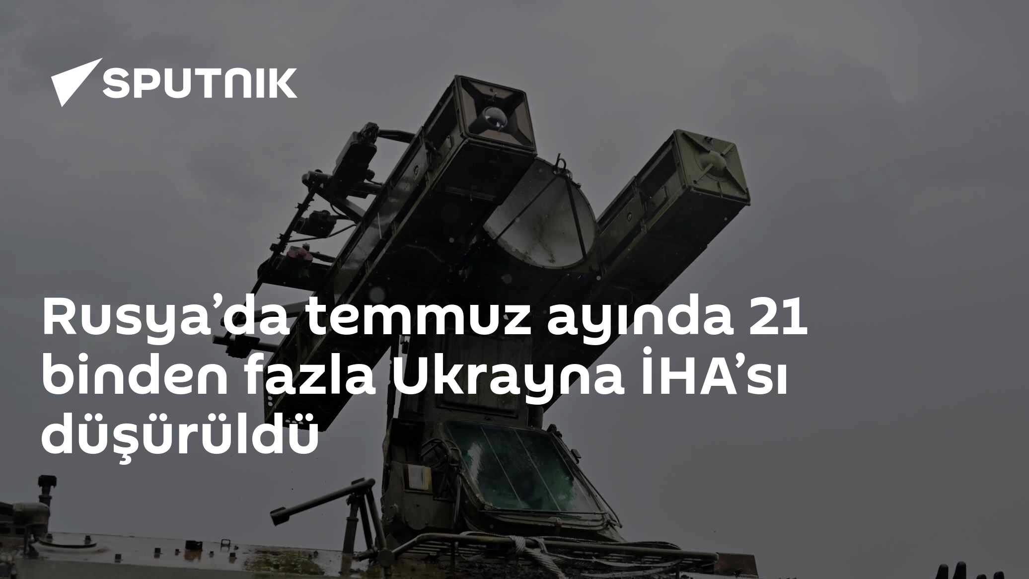 Rusya’da temmuz ayında 21 binden fazla Ukrayna İHA’sı düşürüldü