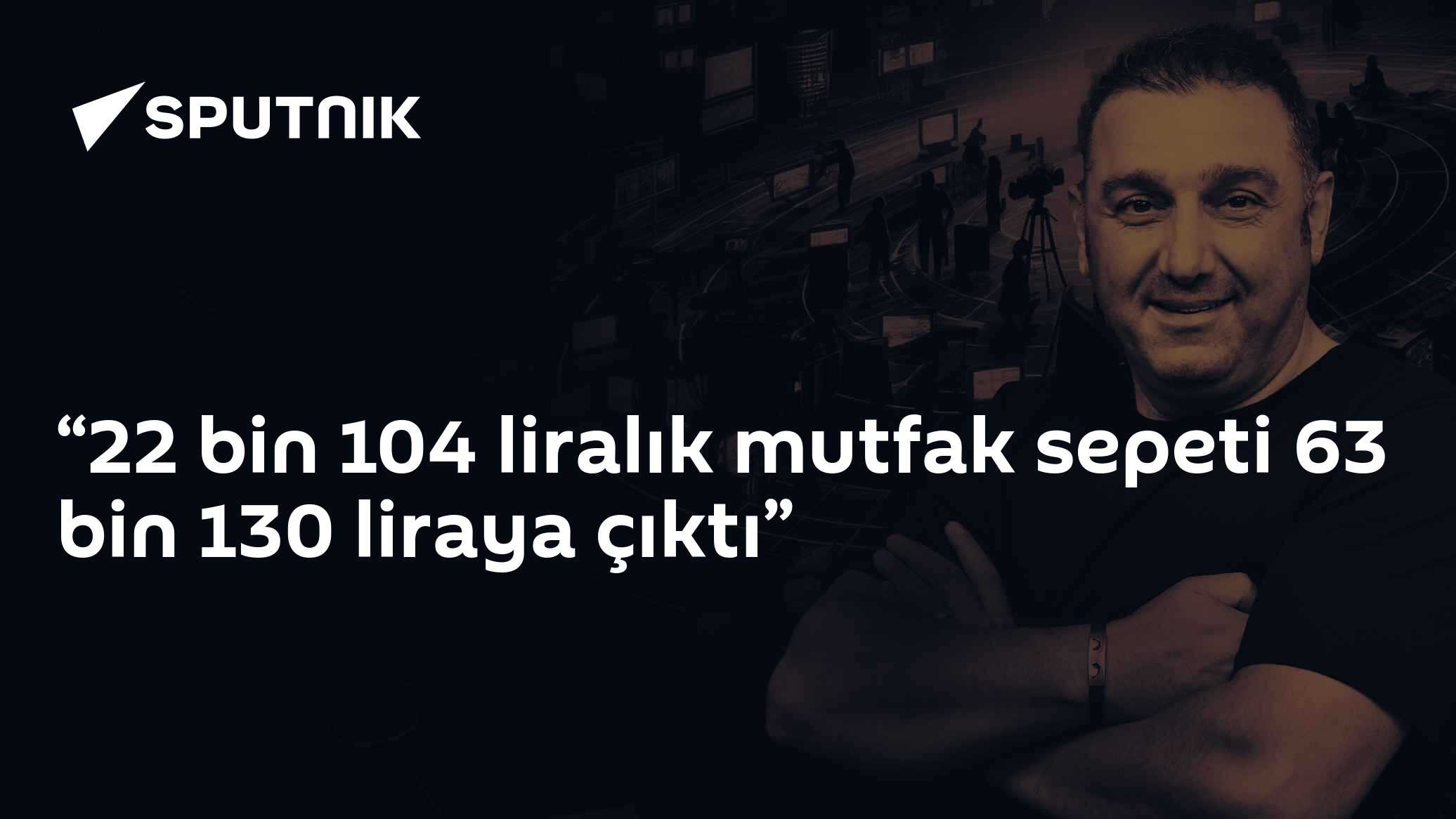 22 bin 104 liralık mutfak sepeti 63 bin 130 liraya çıktı