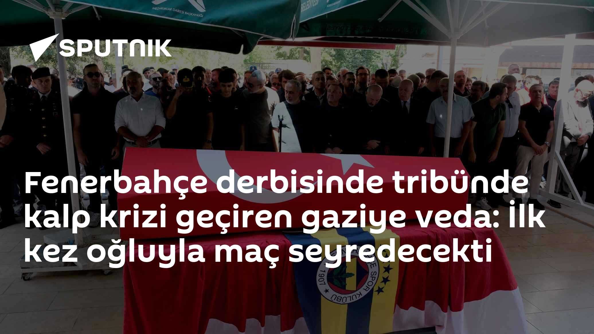 Fenerbahçe derbisinde tribünde kalp krizi geçiren gaziye veda: İlk kez oğluyla maç seyredecekti