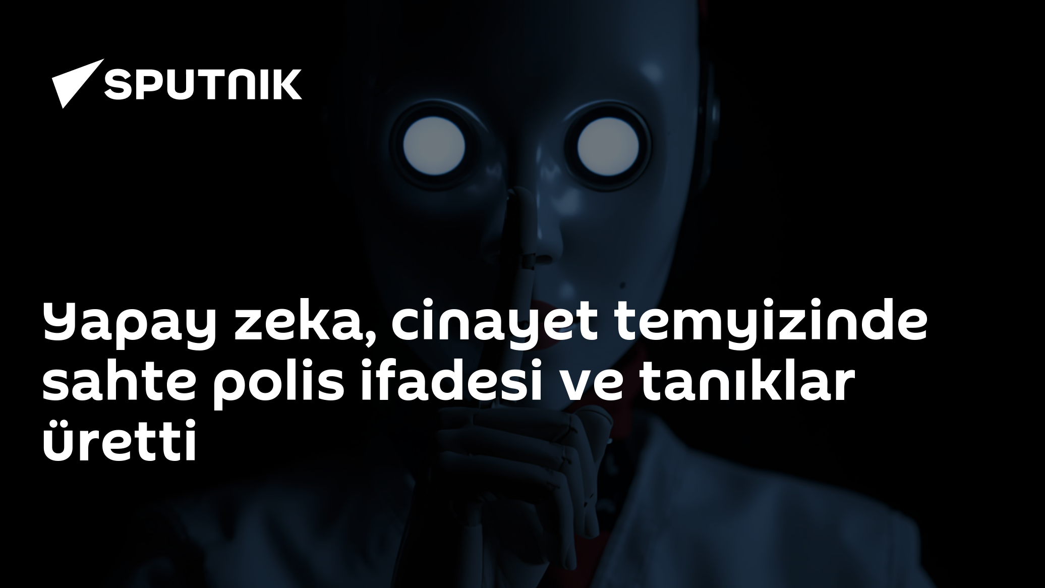 Yapay zeka, cinayet temyizinde sahte polis ifadesi ve tanıklar üretti