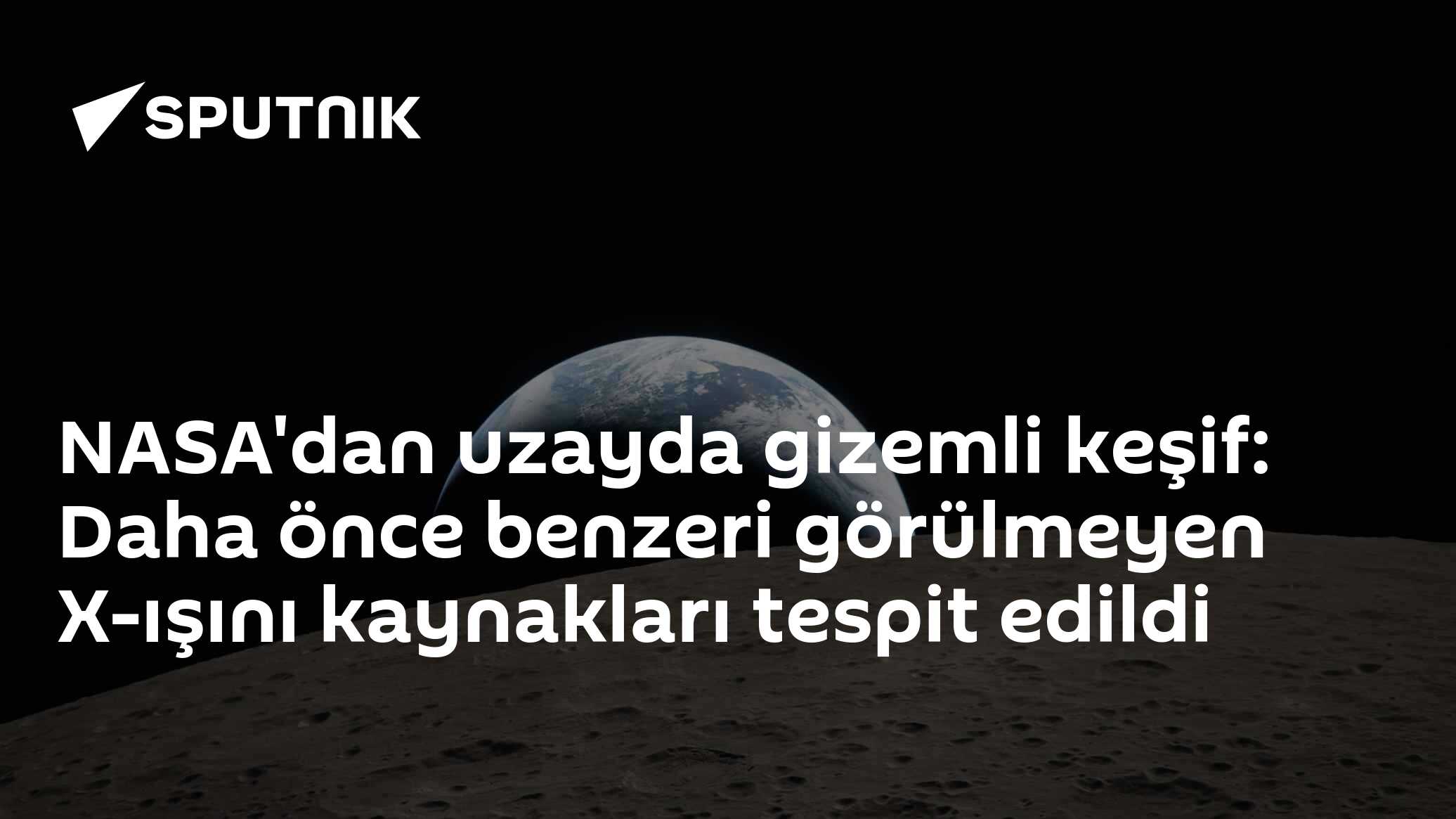 NASA'dan uzayda gizemli keşif: Daha önce benzeri görülmeyen X-ışını kaynakları tespit edildi