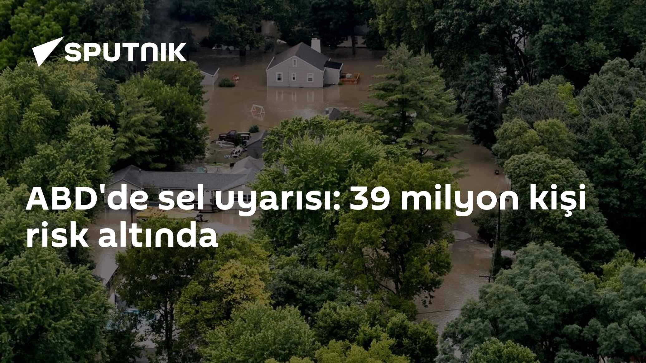 ABD'de sel uyarısı: 39 milyon kişi risk altında