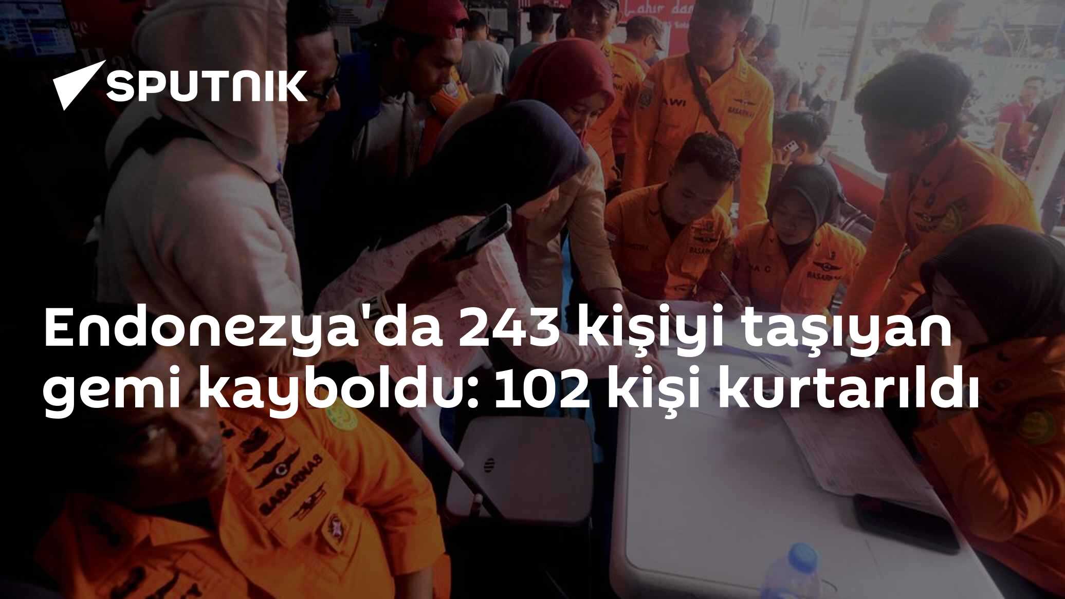 Endonezya'da 243 kişiyi taşıyan gemi kayboldu: 102 kişi kurtarıldı