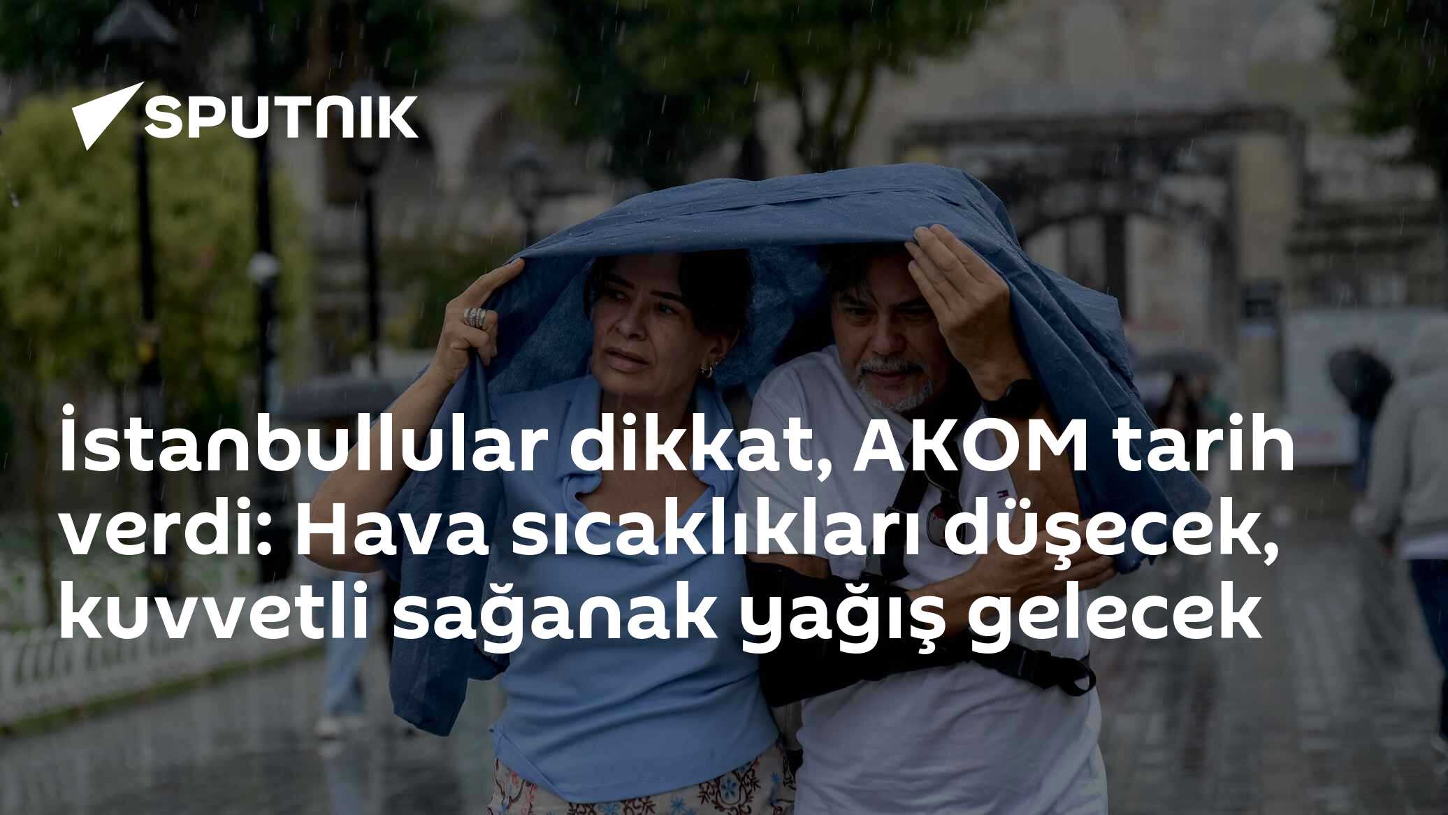 İstanbullular dikkat, AKOM tarih verdi: Hava sıcaklıkları düşecek, kuvvetli sağanak yağış gelecek