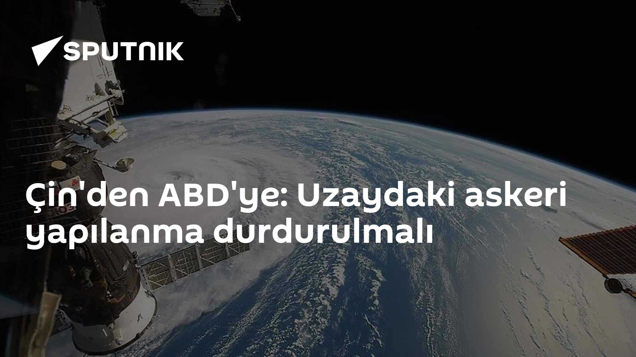 Çin'den ABD'ye: Uzaydaki askeri yapılanma durdurulmalı