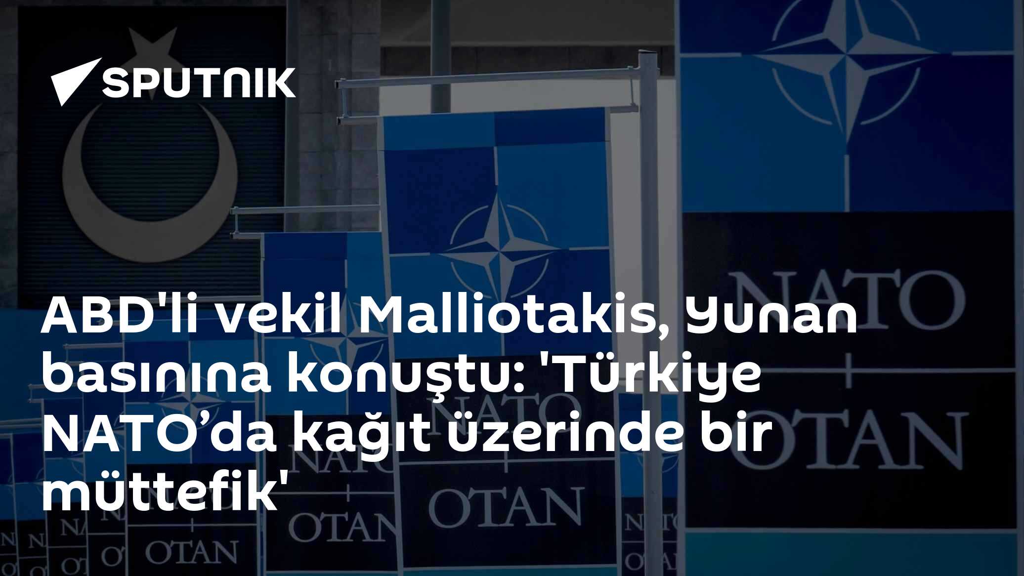 ABD'li vekil Malliotakis, Yunan basınına konuştu: 'Türkiye NATO’da kağıt üzerinde bir müttefik'